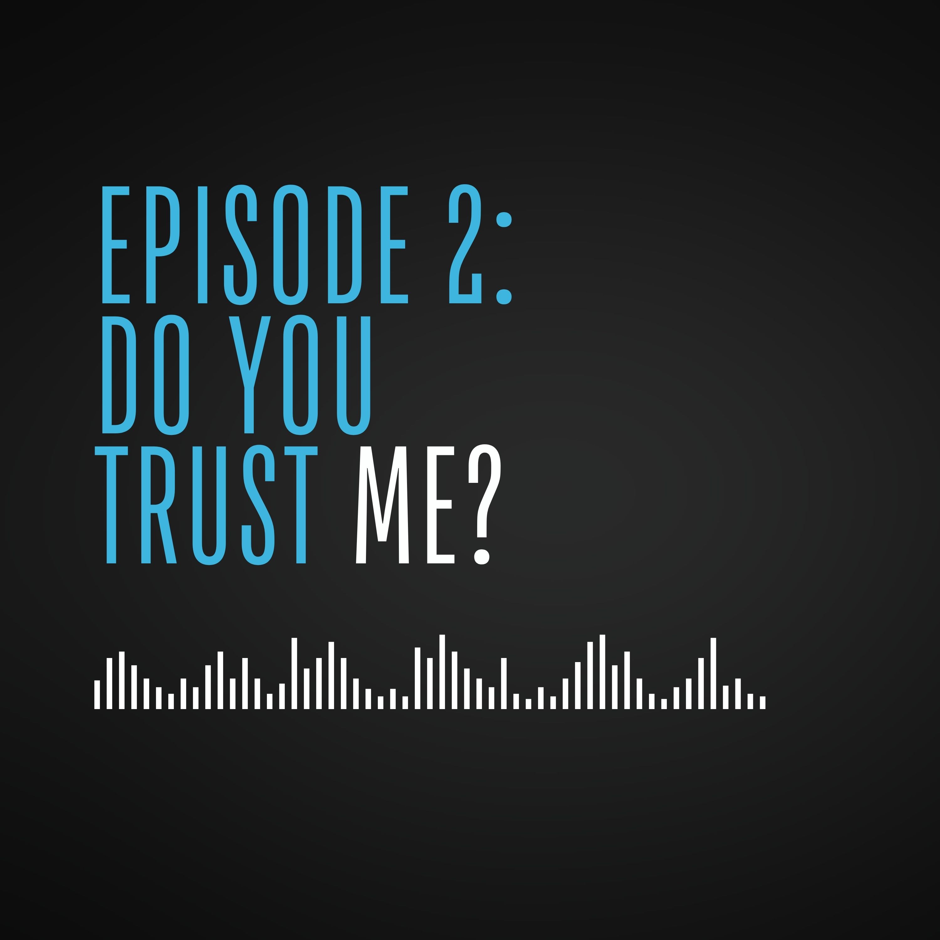 Do You Trust Me?