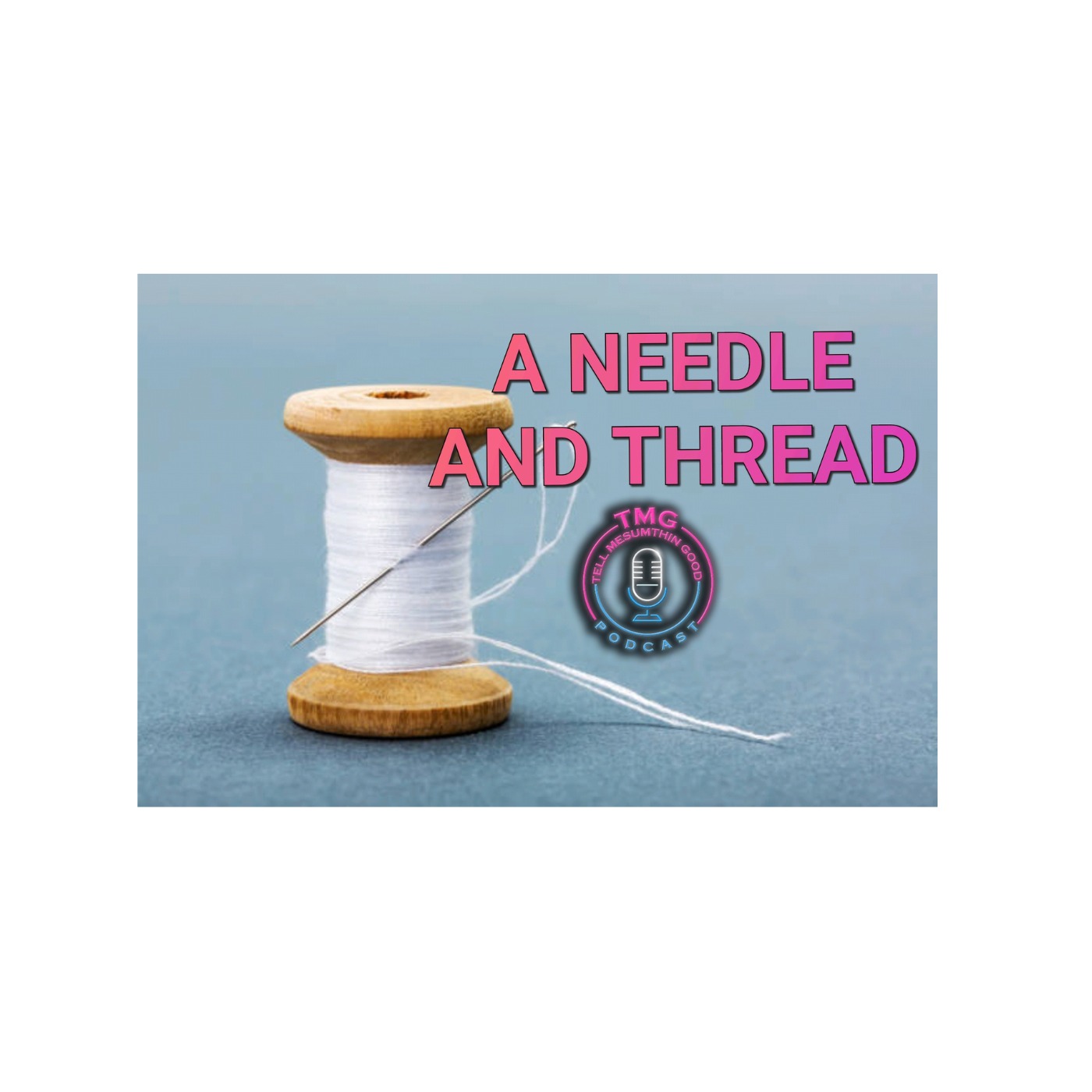 A NEEDLE AND THREAD