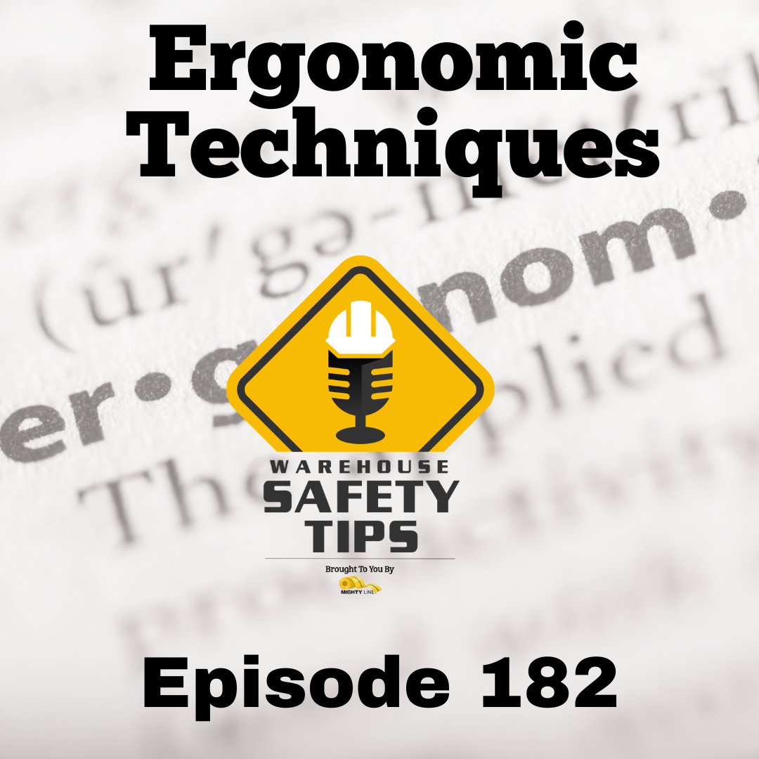 Warehouse Safety Tips | Episode 182 | Ergonomic Techniques