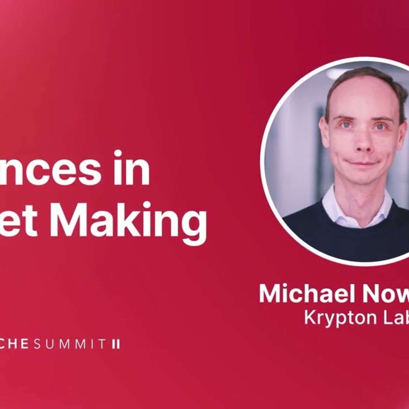 Advances in Market Making Michael Nowotny I Avalanche Summit II