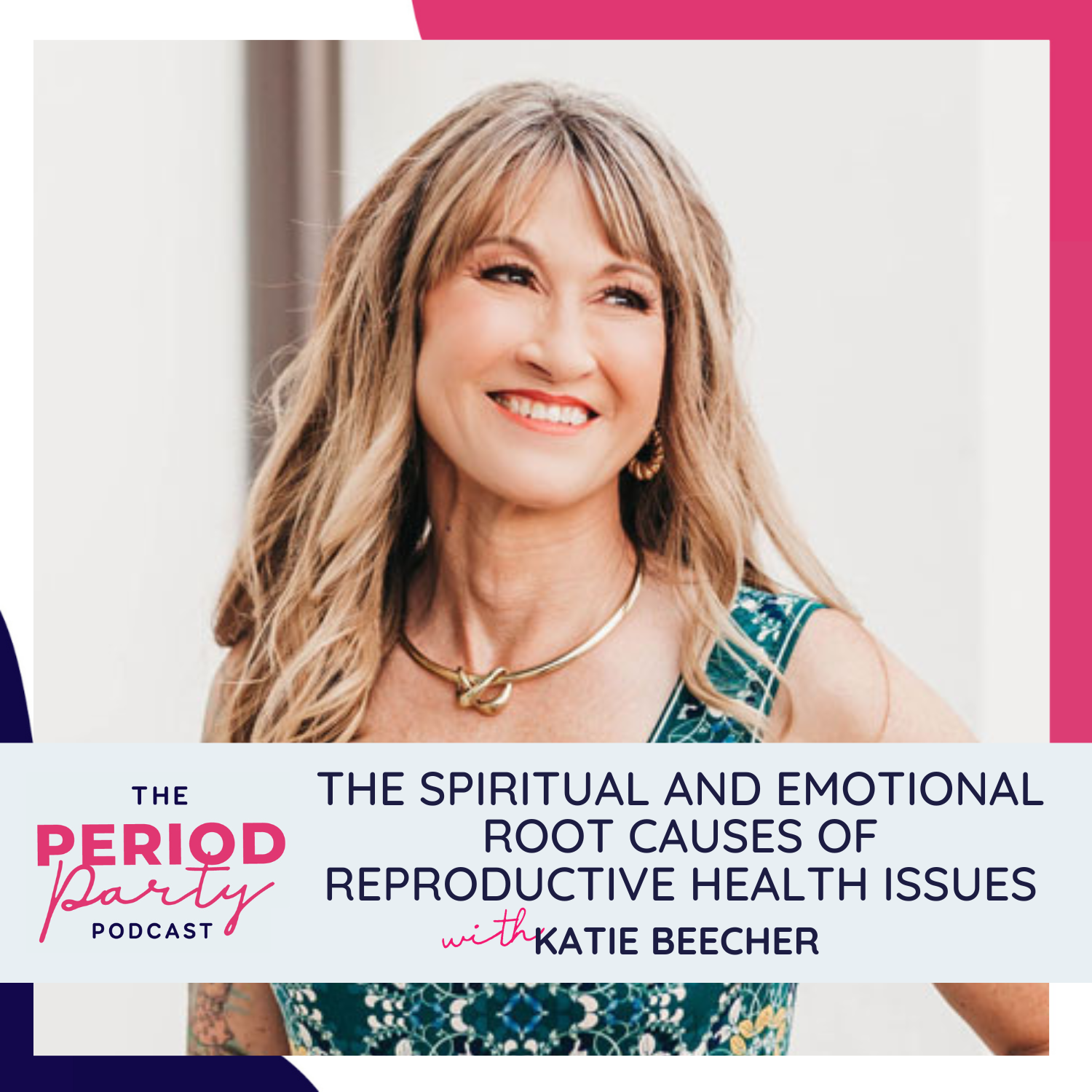 The Spiritual and Emotional Root Causes of Reproductive Health Issues with Katie Beecher