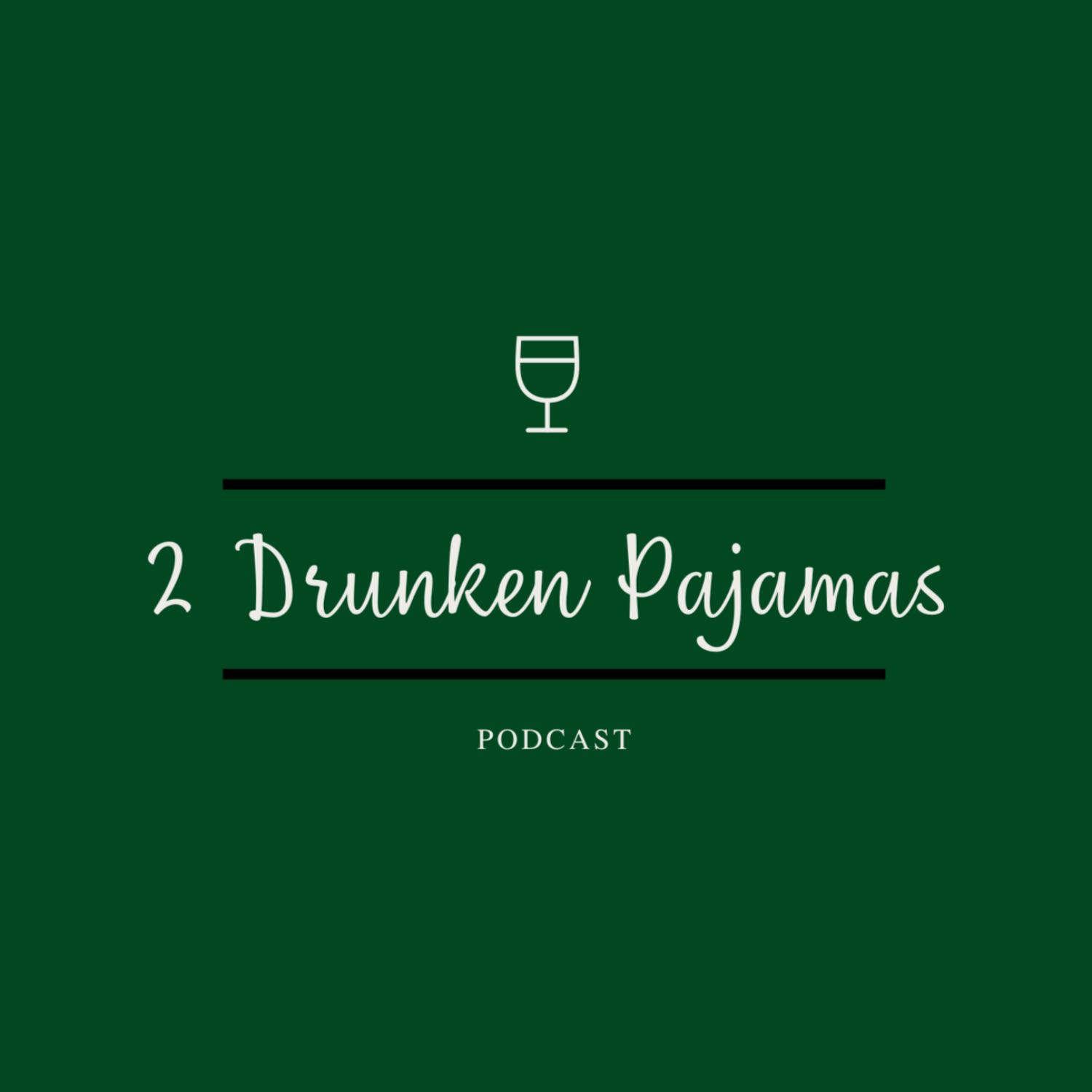 2 Drunken Pajamas 