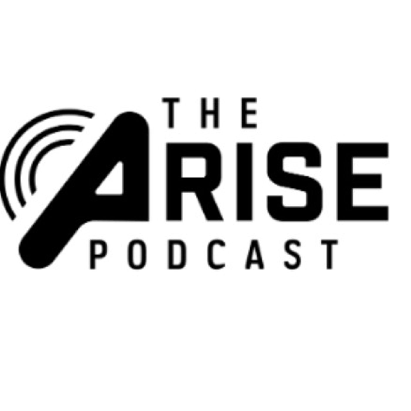 The Arise Podcast 