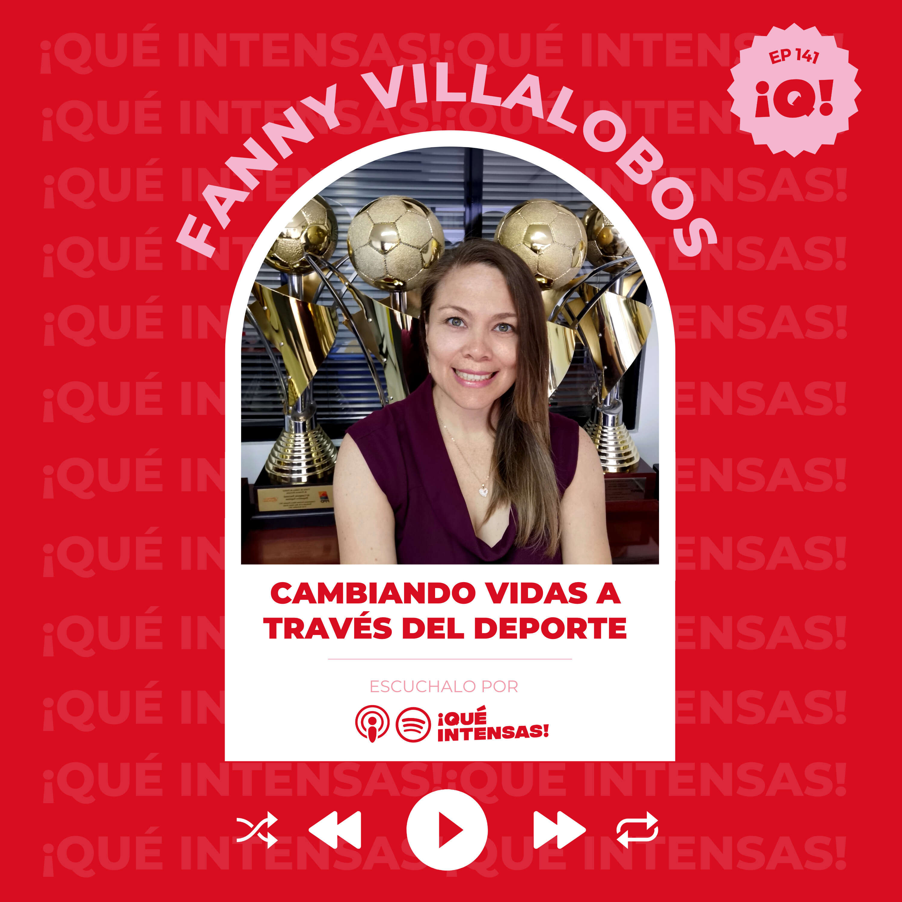 Ep 141. Cambiando vidas a través del deporte, con Fanny Villalobos