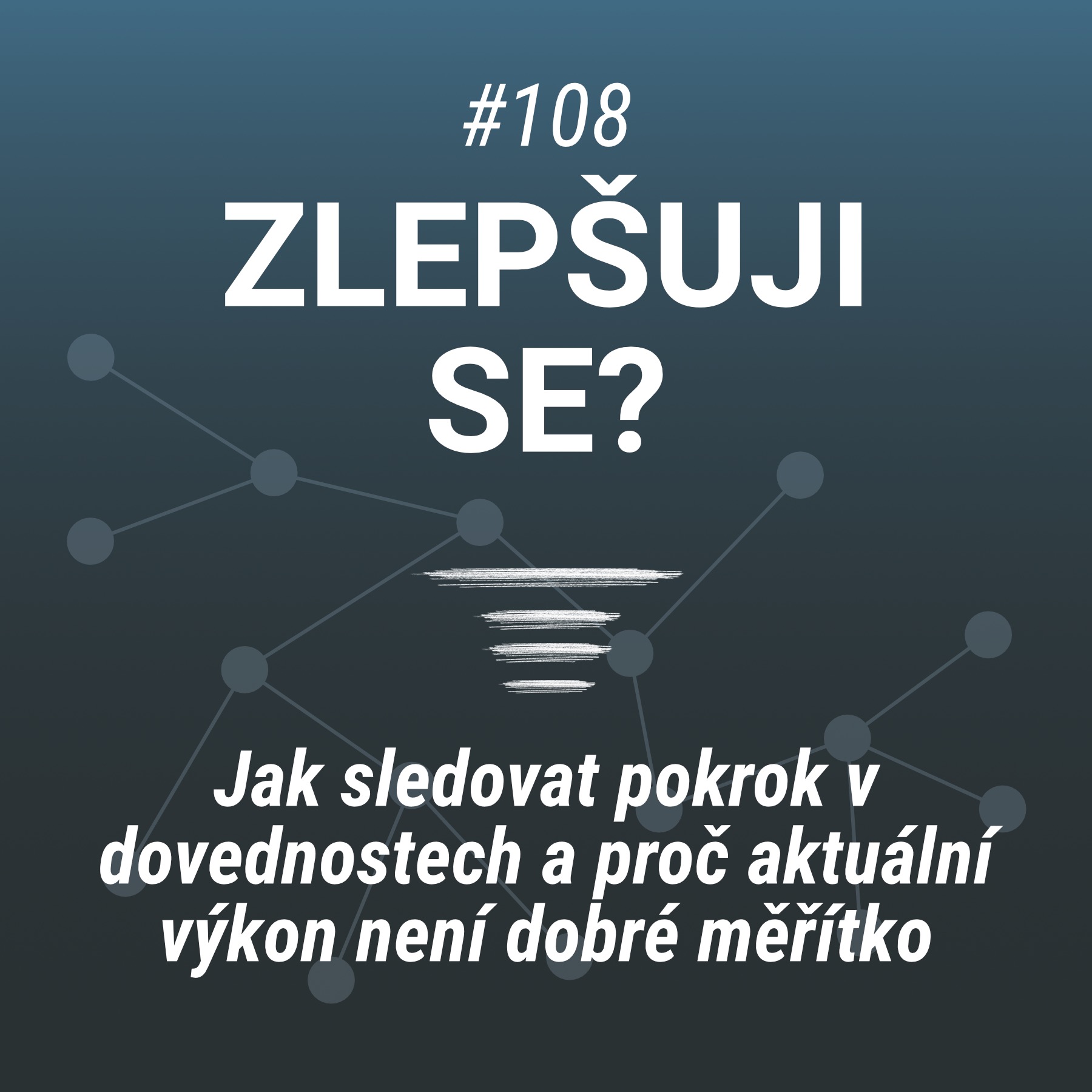 Zlepšuji se? - Jak sledovat pokrok v dovednostech - #108