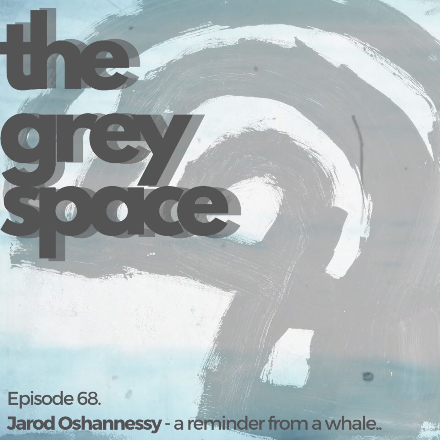 Jarod Oshannessy: a reminder from a whale.