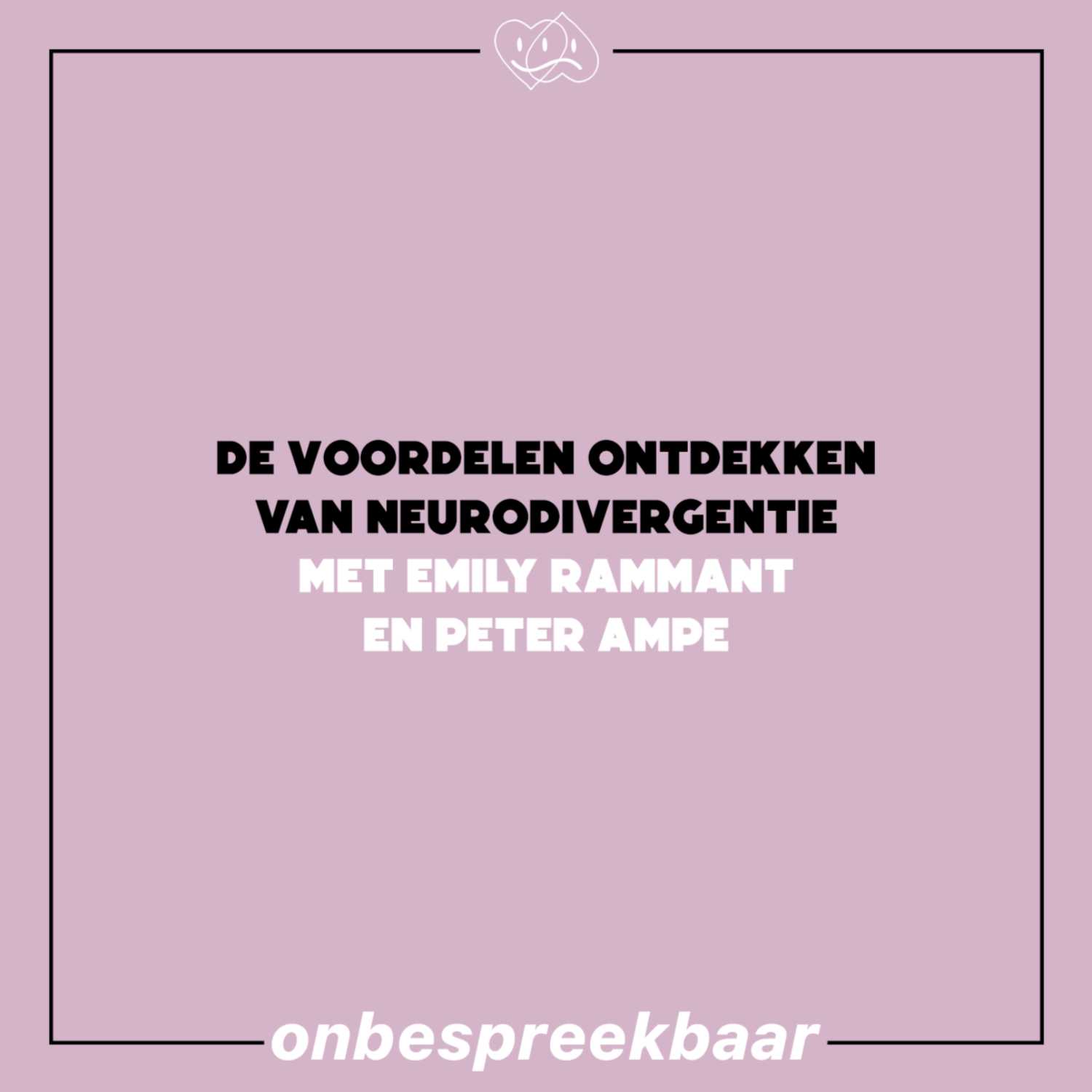 De voordelen ontdekken van neurodivergentie met Peter Ampe en Emily Rammant #40