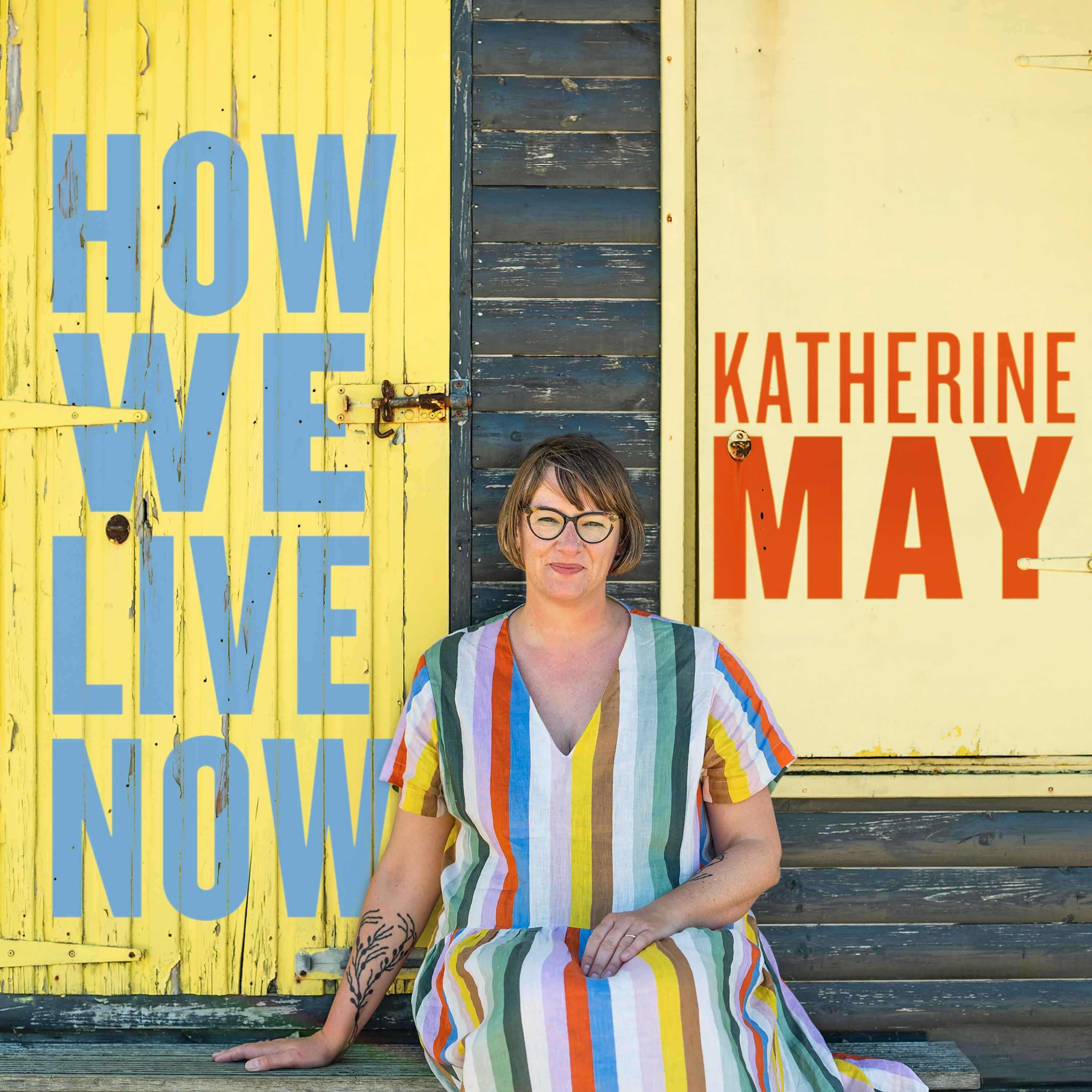 How We Live Now with Katherine May 