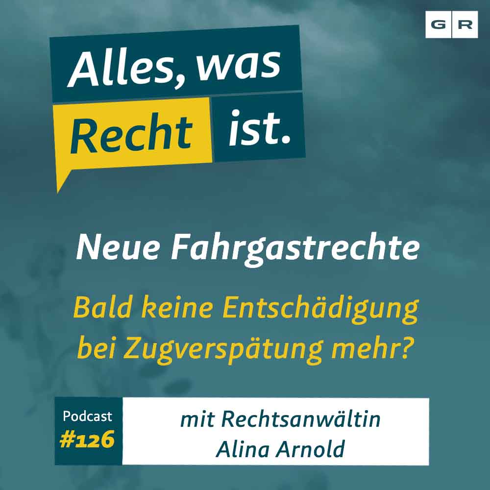 #126 – Keine Entschädigung bei Zugverspätung mehr?