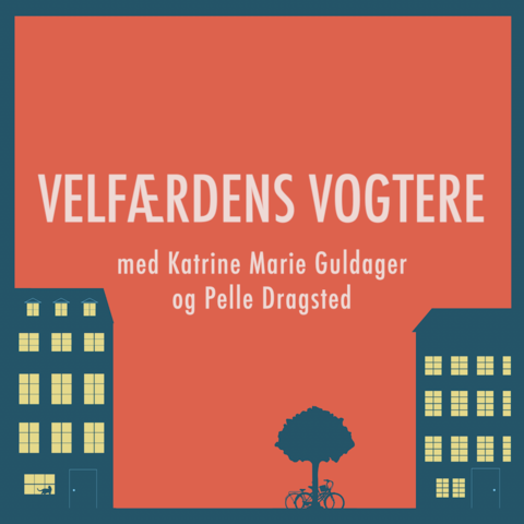 ⁣02 Velfærdens vogtere med Katrine Marie Guldager og Pelle Dragsted