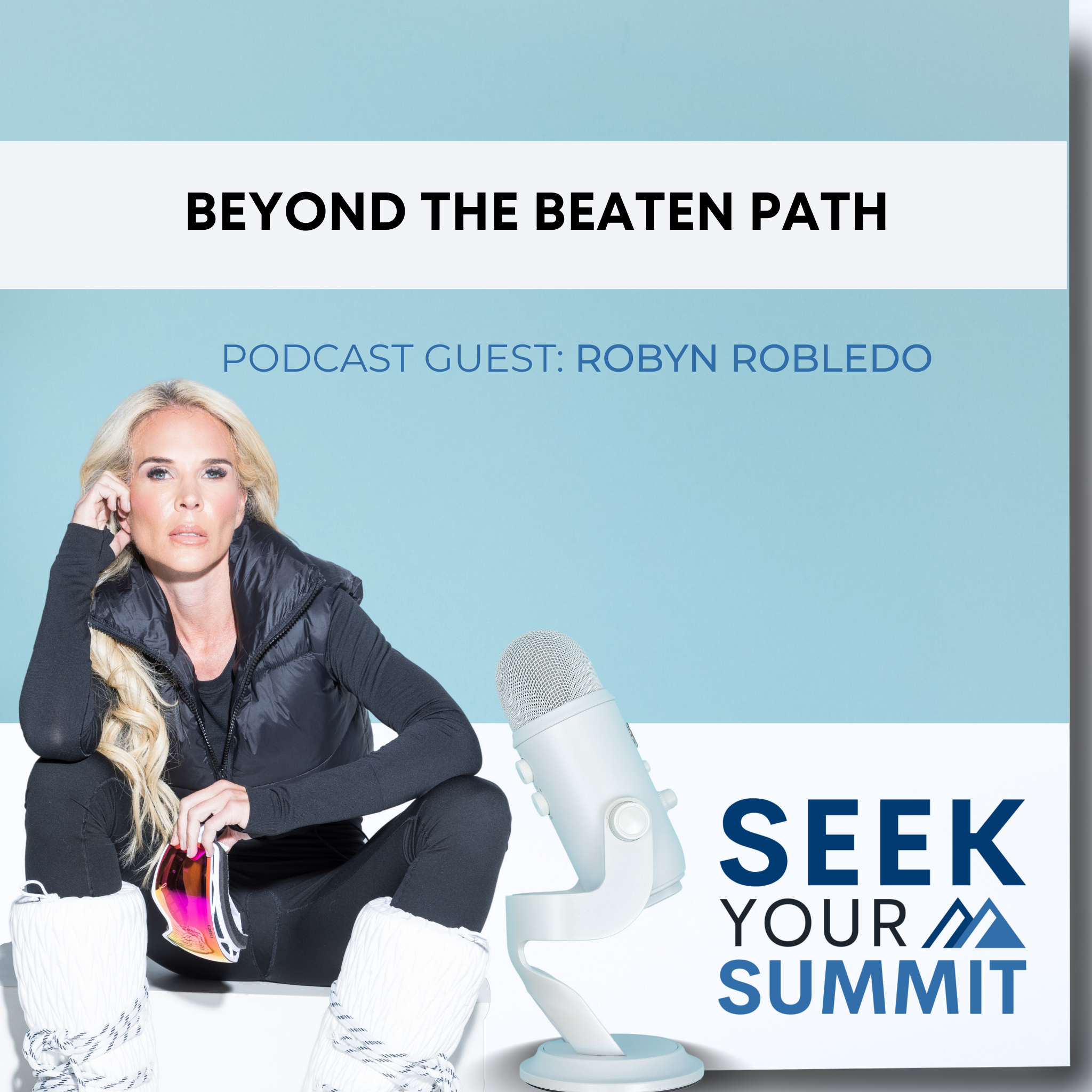 02: Beyond The Beaten Path with Robyn Robledo