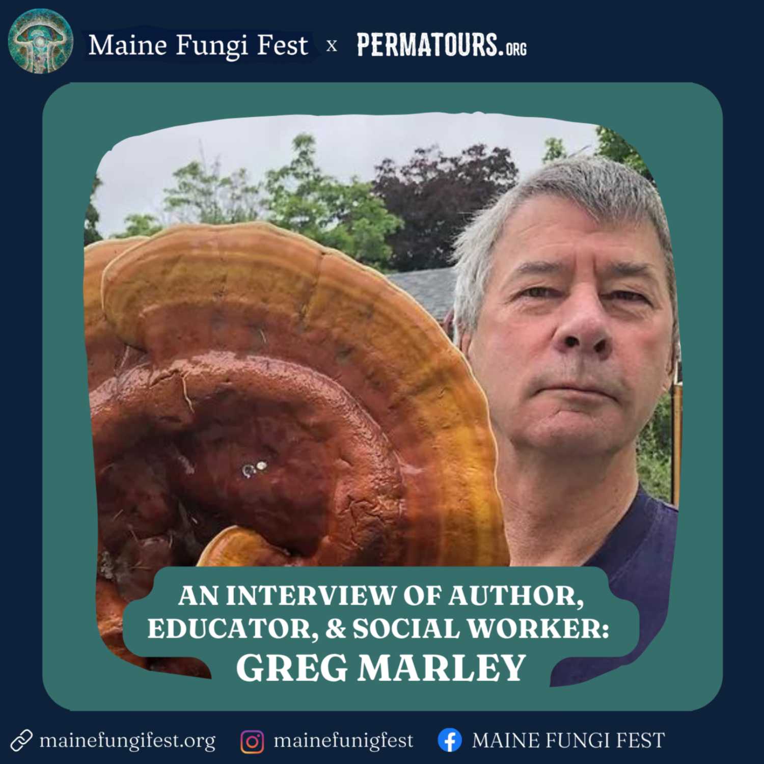 Interview with Greg Marley at ME Fungi Fest Who Speaks to the Vital Role of Fungi