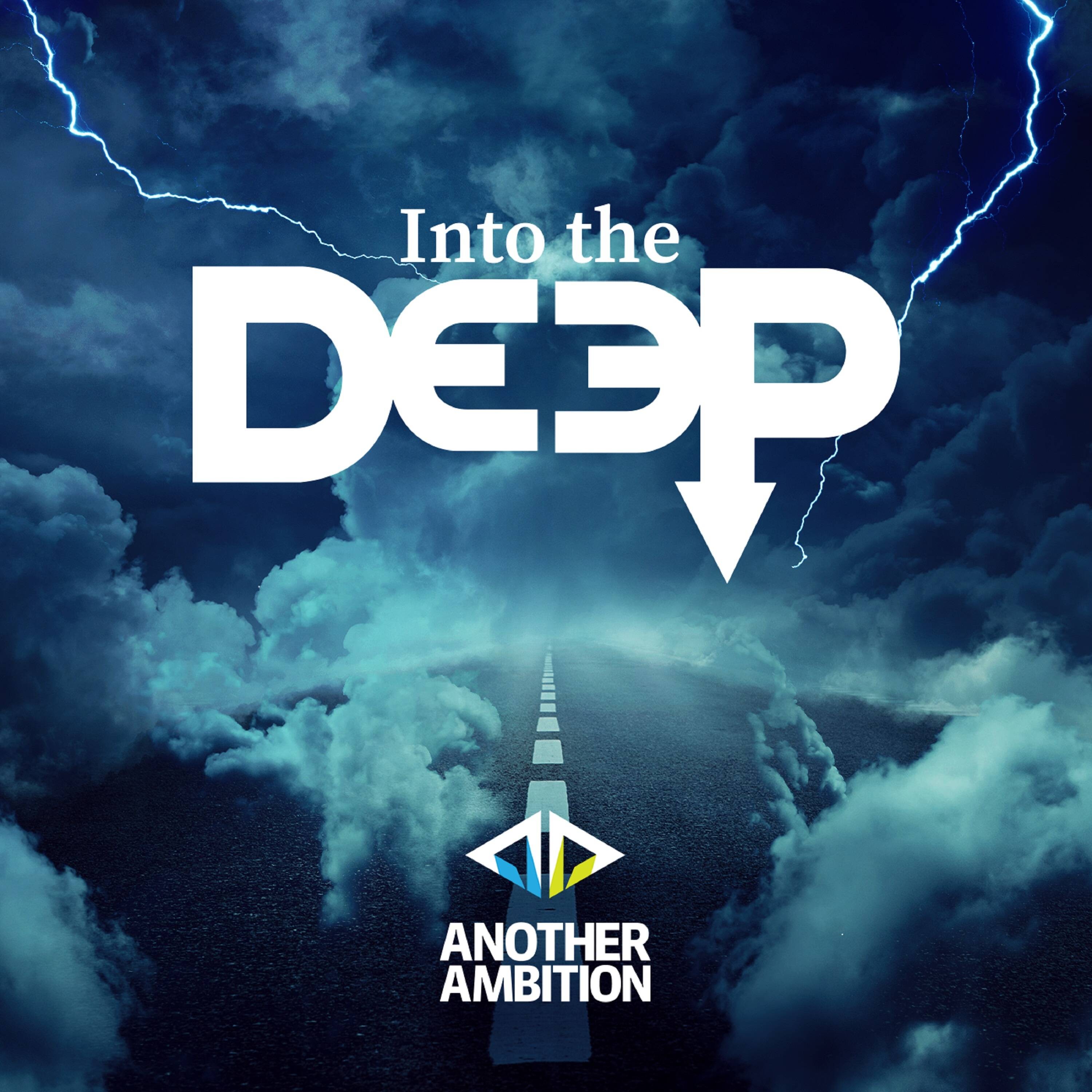 Into The Deep Episode 399  - Another Ambition (June 1st, 2023)