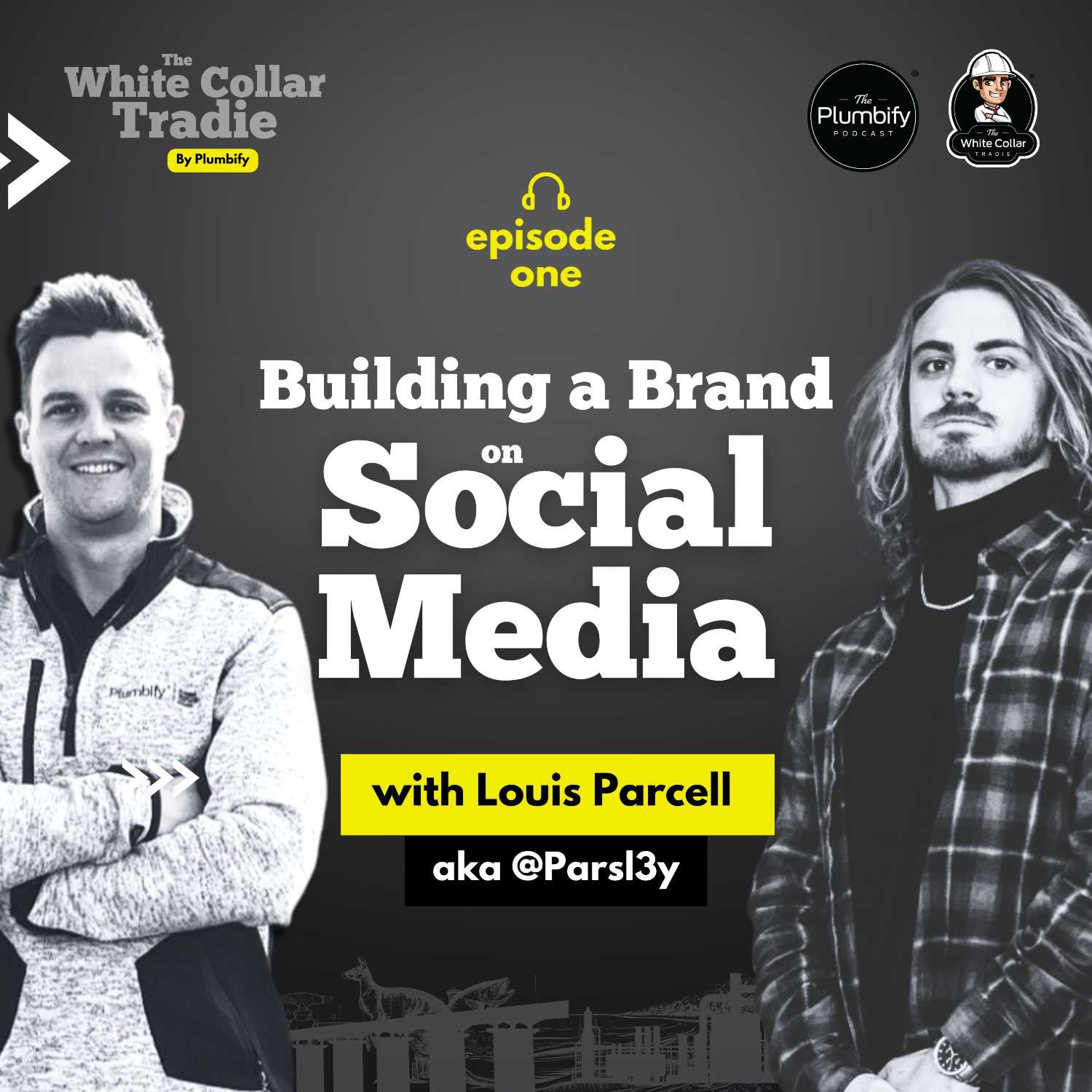 The White Collar Tradie by Plumbify - Building a Brand on Social Media w/ Louis Parcell aka "Parsl3y"