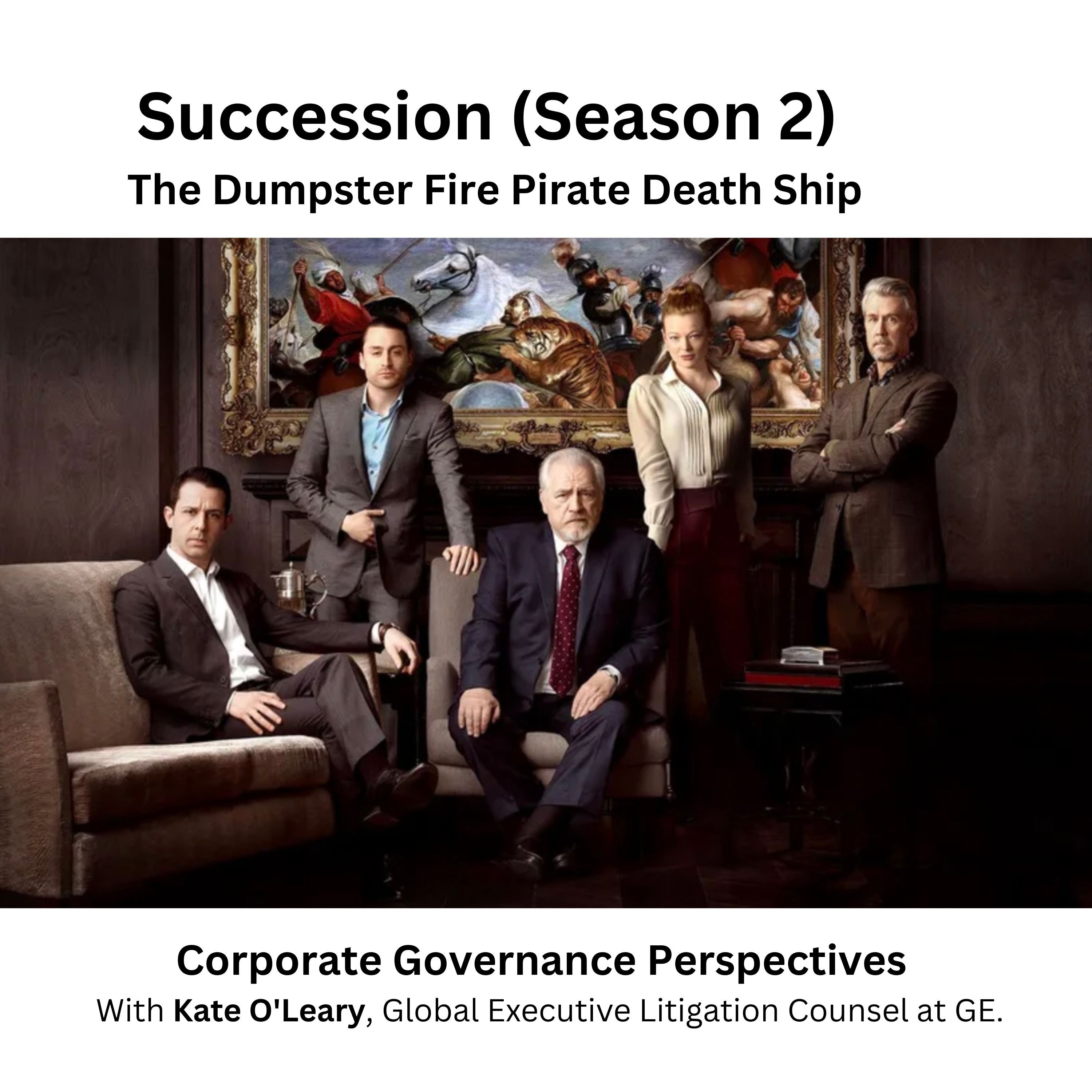 Succession (Season 2): “The Dumpster Fire Pirate Death Ship” with Kate O'Leary.