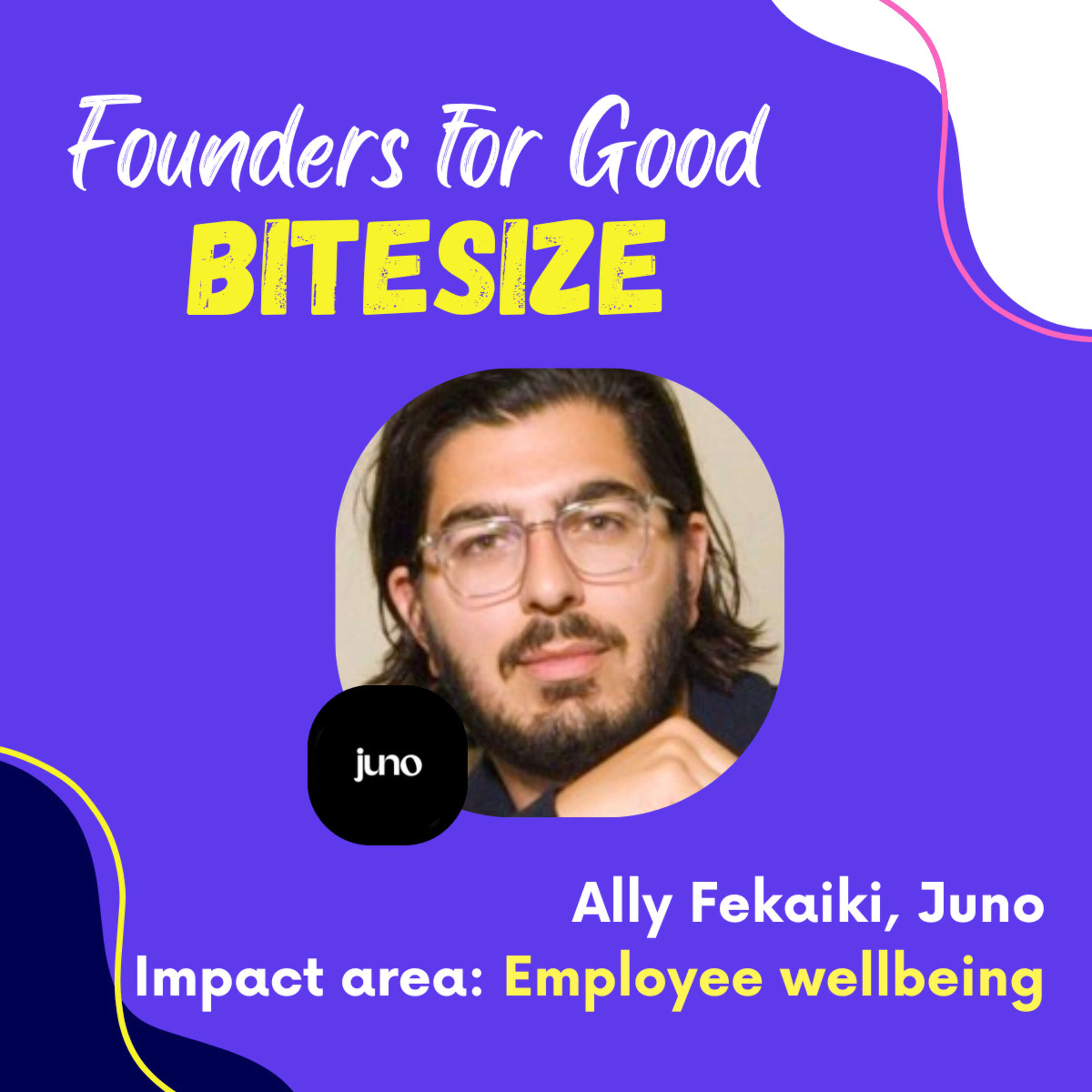 BITESIZE: Ally Fekaiki, Juno: revolutionising employee benefits for the modern workforce 🖤✨