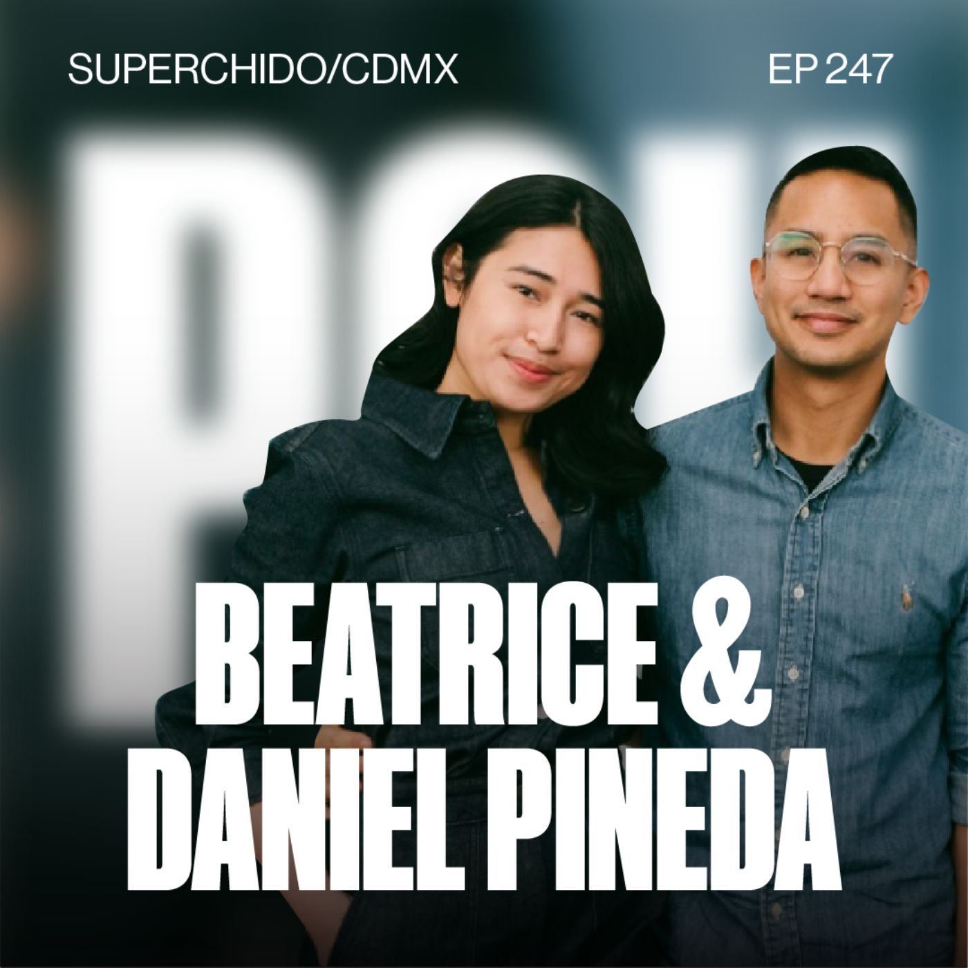 Ep 247  -A Flavorful Journey through Authentic Mexican Cuisine with the Visionaries Behind It with Beatrice and Daniel Pineda from Superchido and CDMX