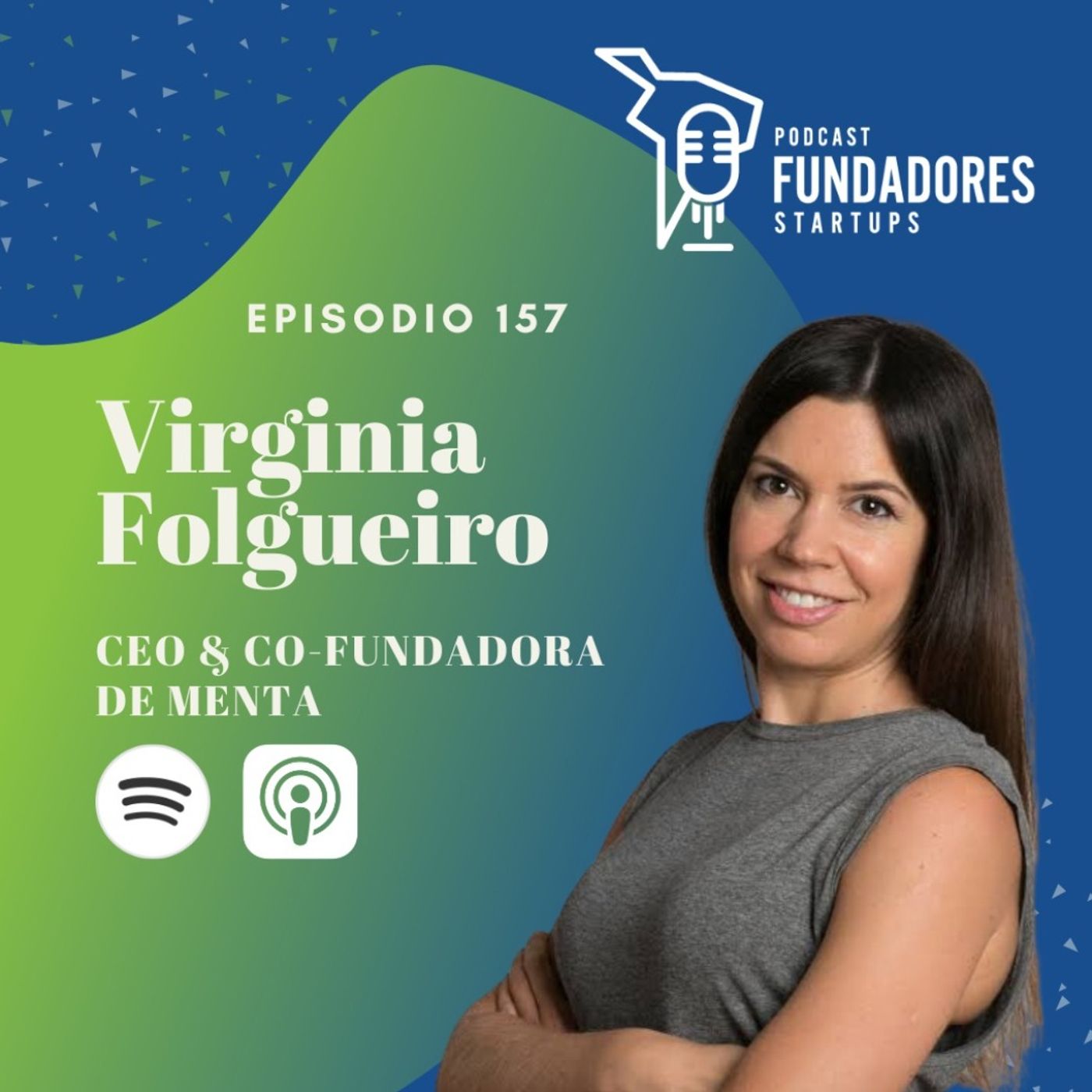 VIrginia Folgueiro | Menta | ¿Un gran lugar para trabajar o la gran pasión por emprender? |Ep. 157