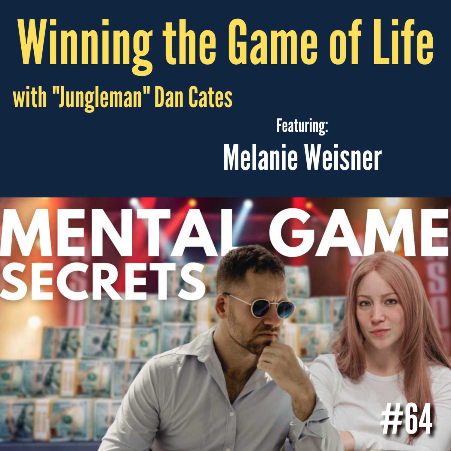 Master Your Mental Game To Master POKER! | "Jungleman" Dan Cates and Melanie Weisner