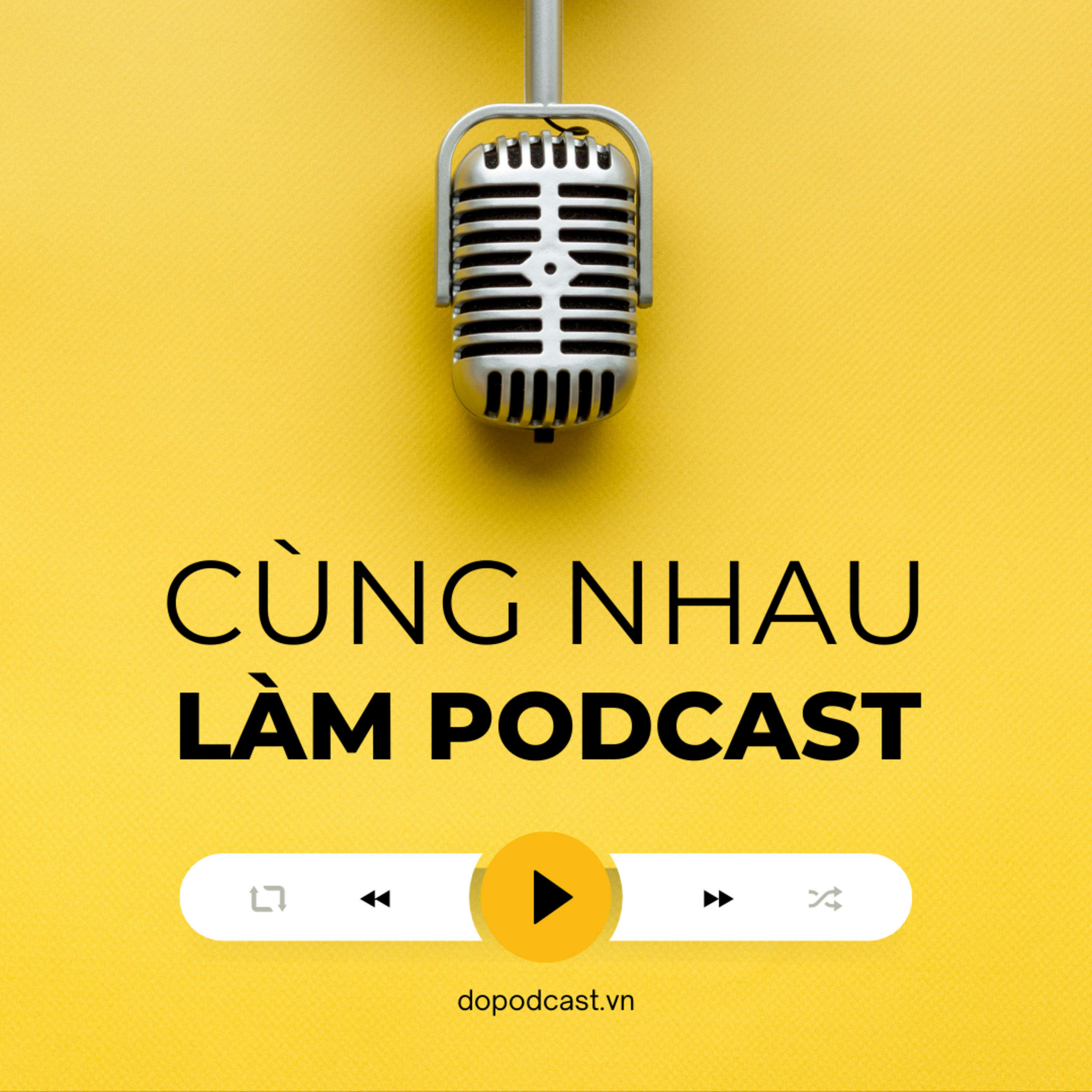 Cùng Nhau Làm Podcast - Do Podcast 