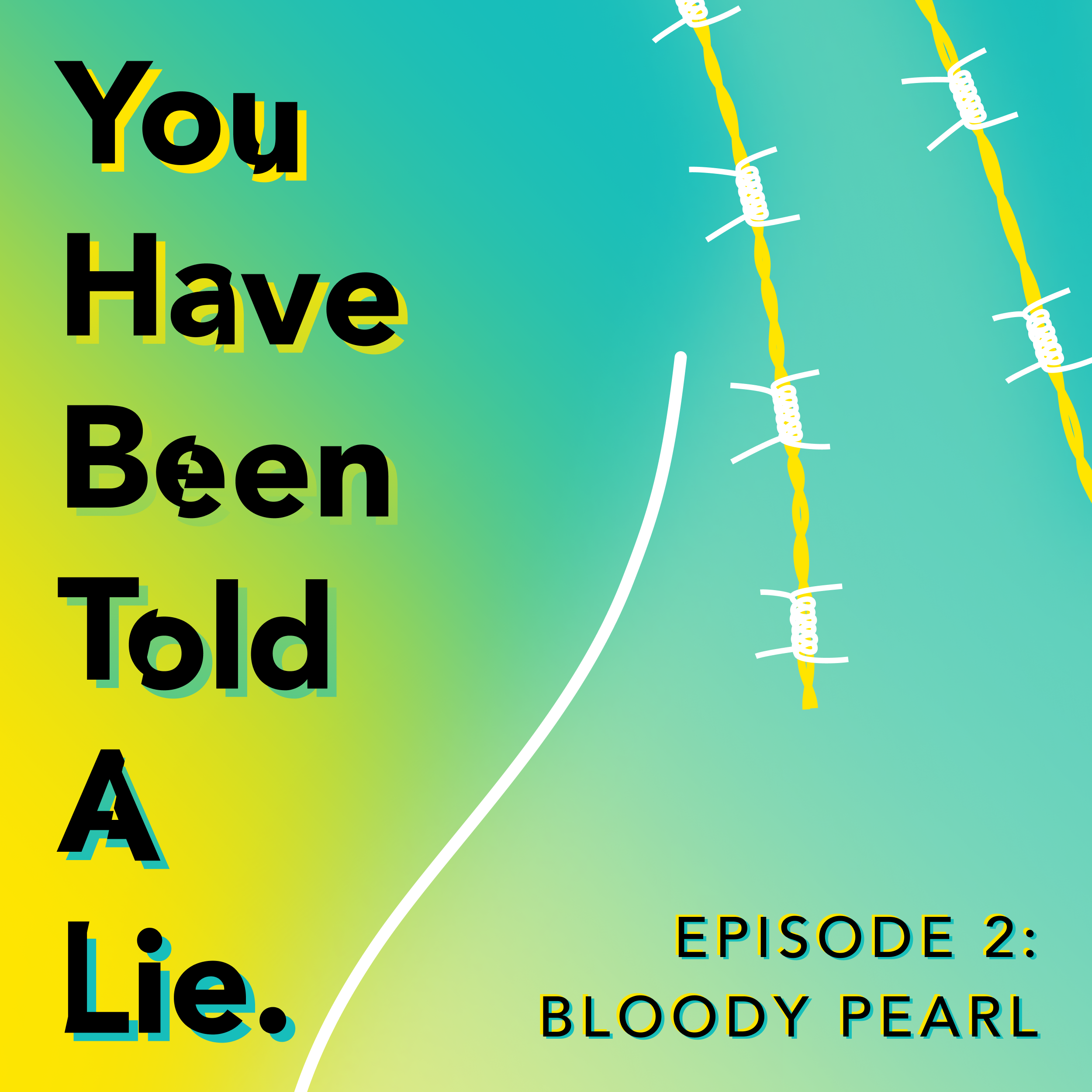 You Have Been Told A Lie Episode 2: Bloody Pearl