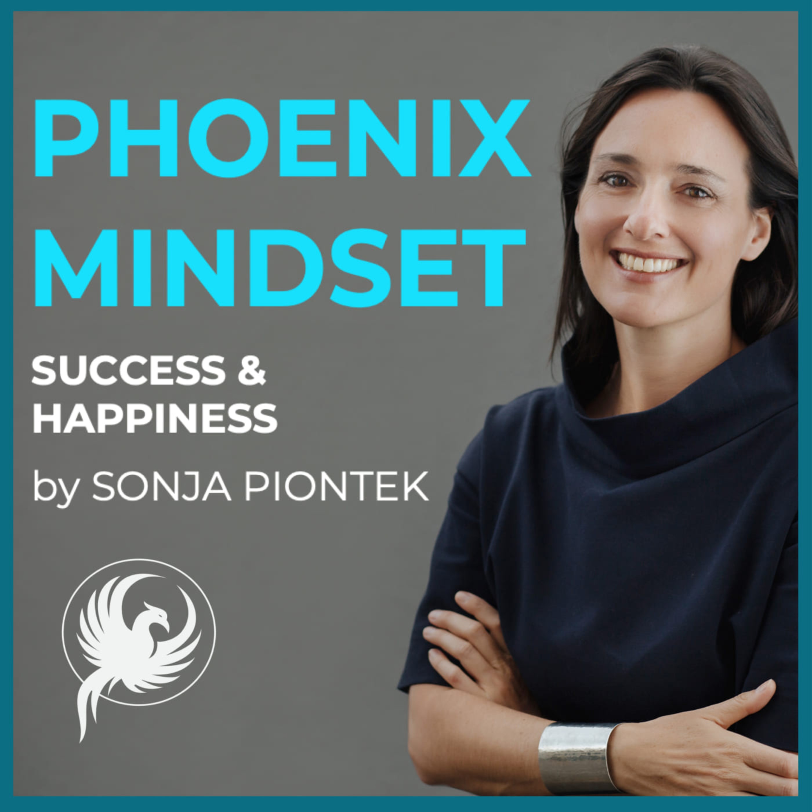 PHOENIX MINDSET - Success & Happiness by Sonja Piontek 