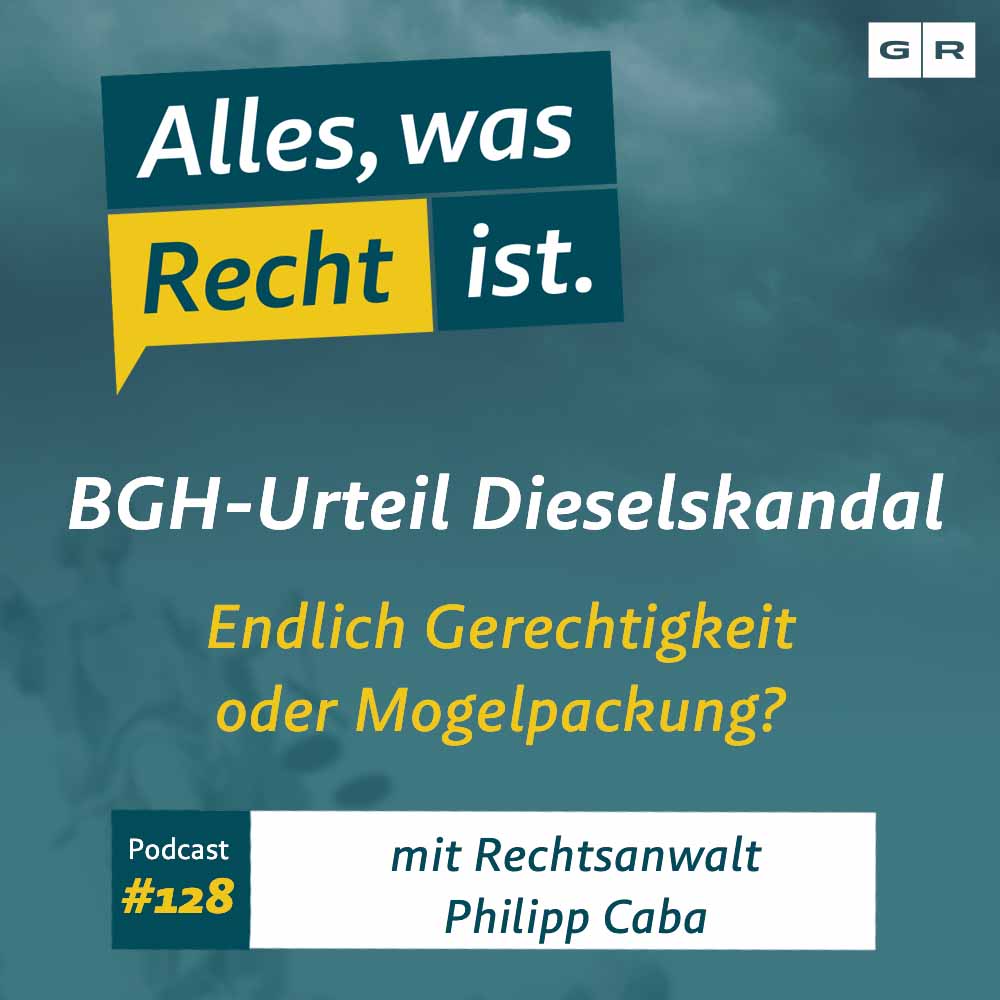 #128 – BGH-Urteil Diesel: Gerechtigkeit oder Mogelpackung?