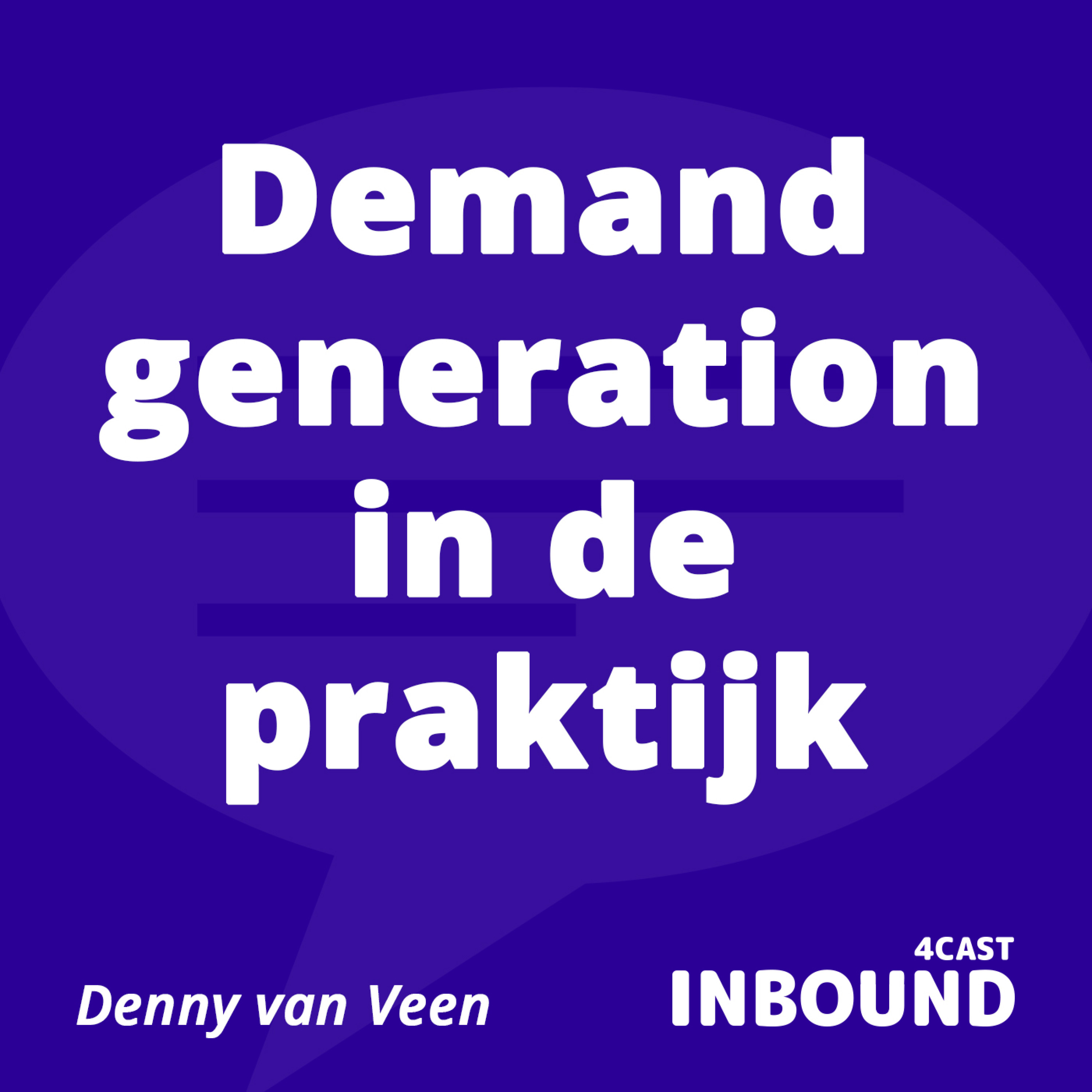 ⁣#61 Denny van Veen - Demand generation in de praktijk