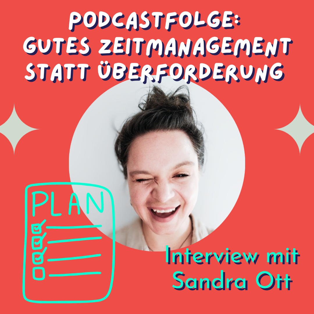 Gutes Zeitmanagement statt Überforderung - Interview-Special mit Sandra Ott