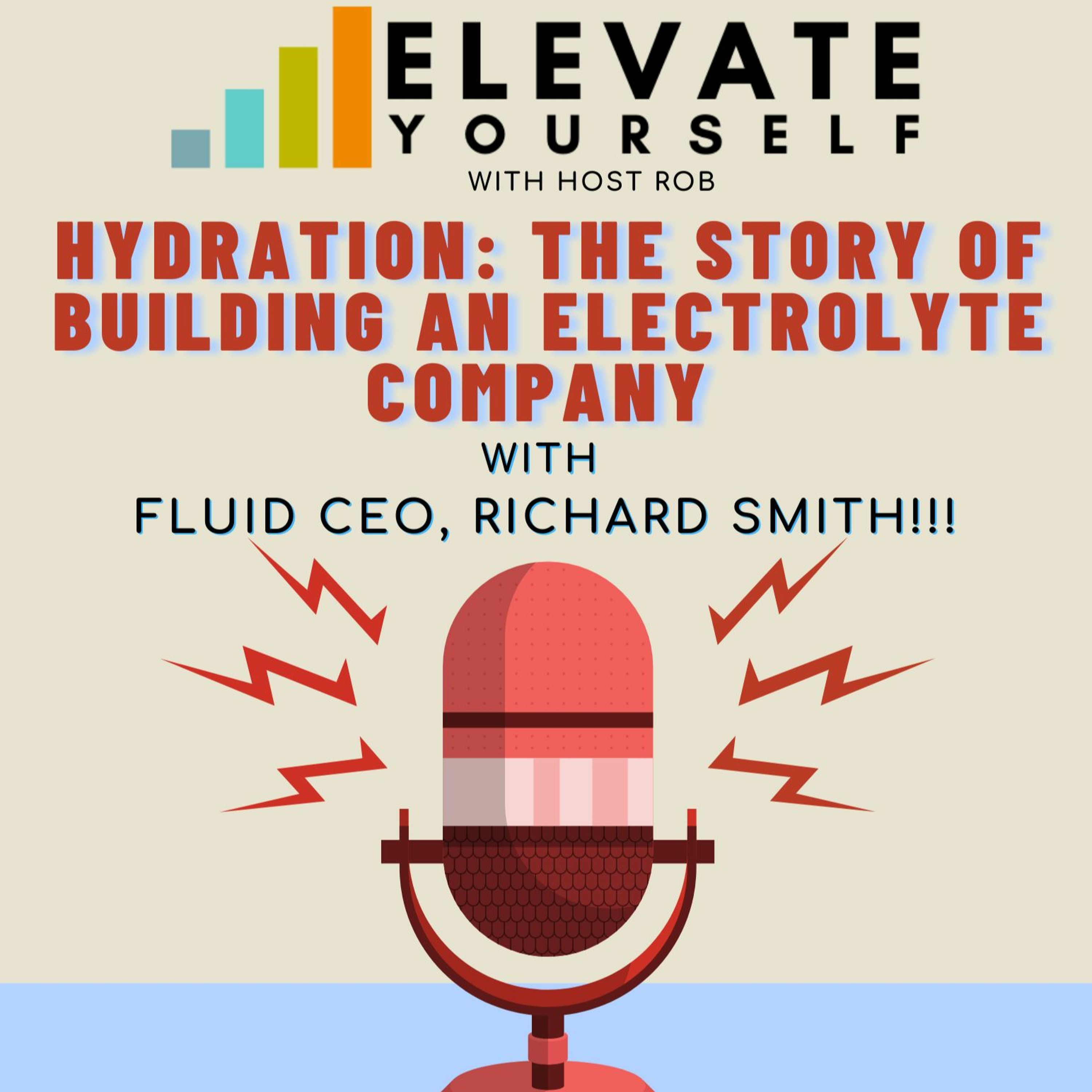 ⁣Episode 37 Hydration: The story of building an Electrolyte Company, with Fluid CEO, Richard Smith!