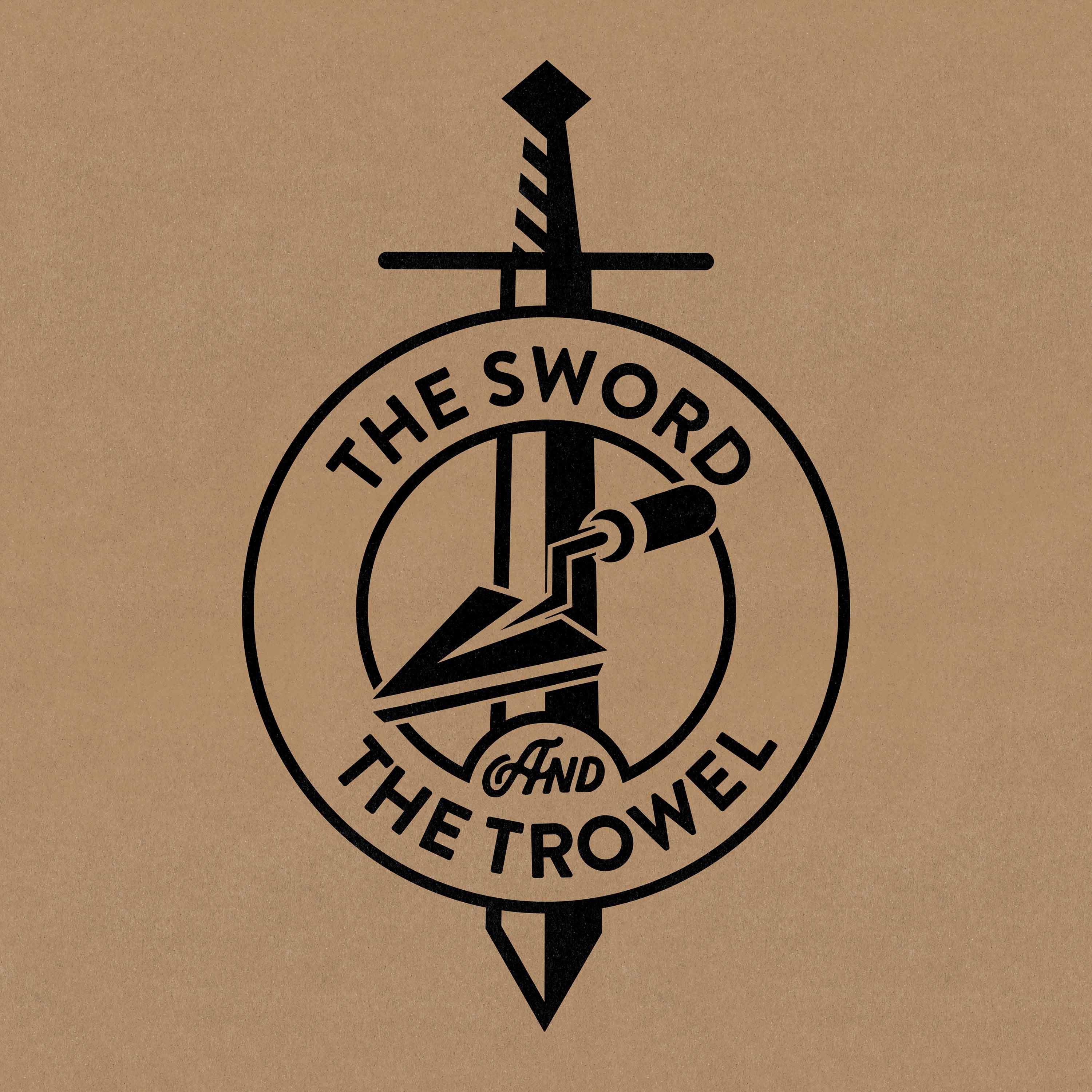 The Sword & The Trowel 