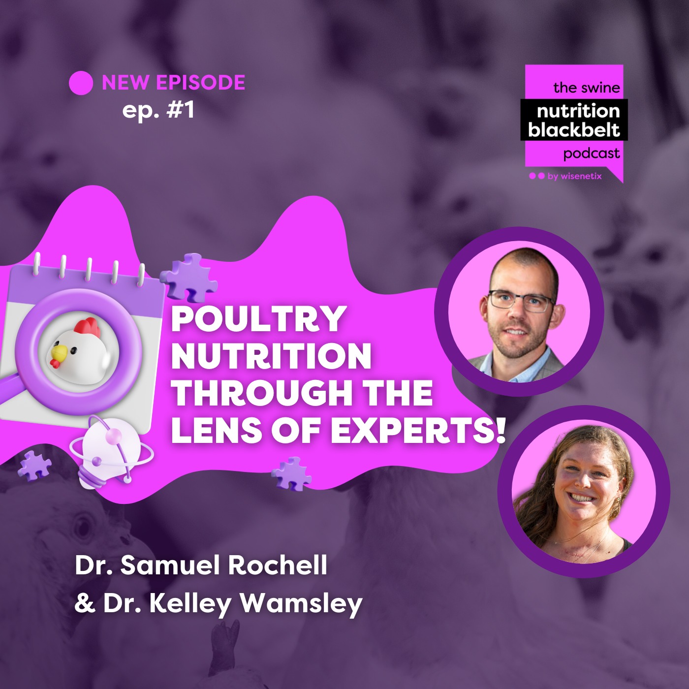 #01 - Poultry nutrition through the lens  of experts! - Dr. Samuel Rochell and Dr. Kelley Wamsley