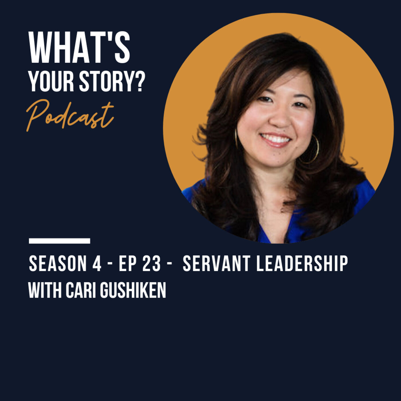 Servant Leadership with Cari Gushiken