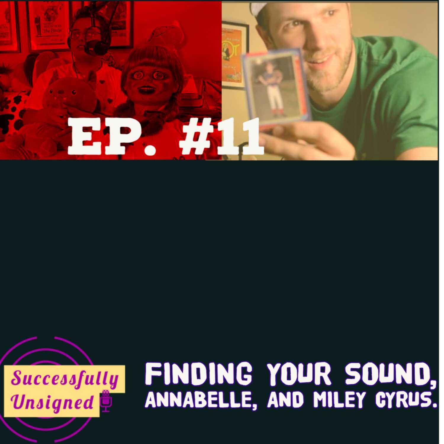 Ep. 11 Finding Your Sound, Annabelle, and Miley Cyrus