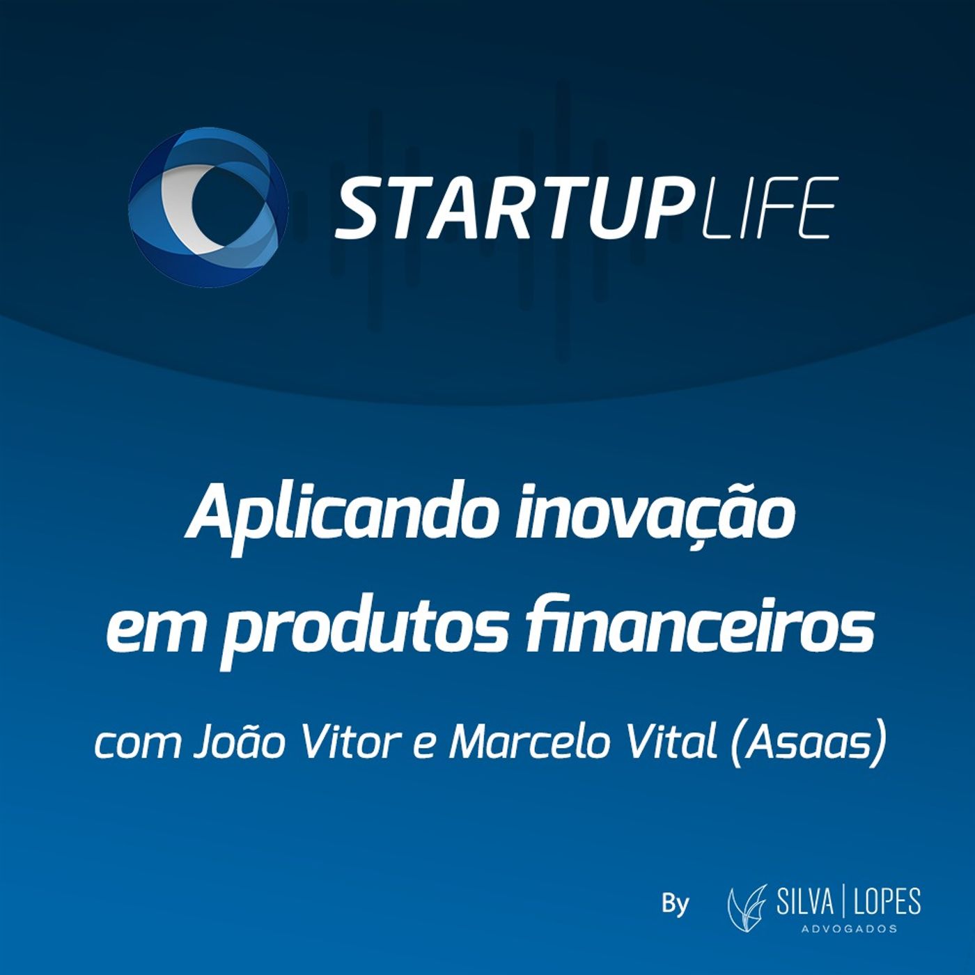 Aplicando inovação em produtos financeiros [com João Vitor e Marcelo Vital (Asaas)]