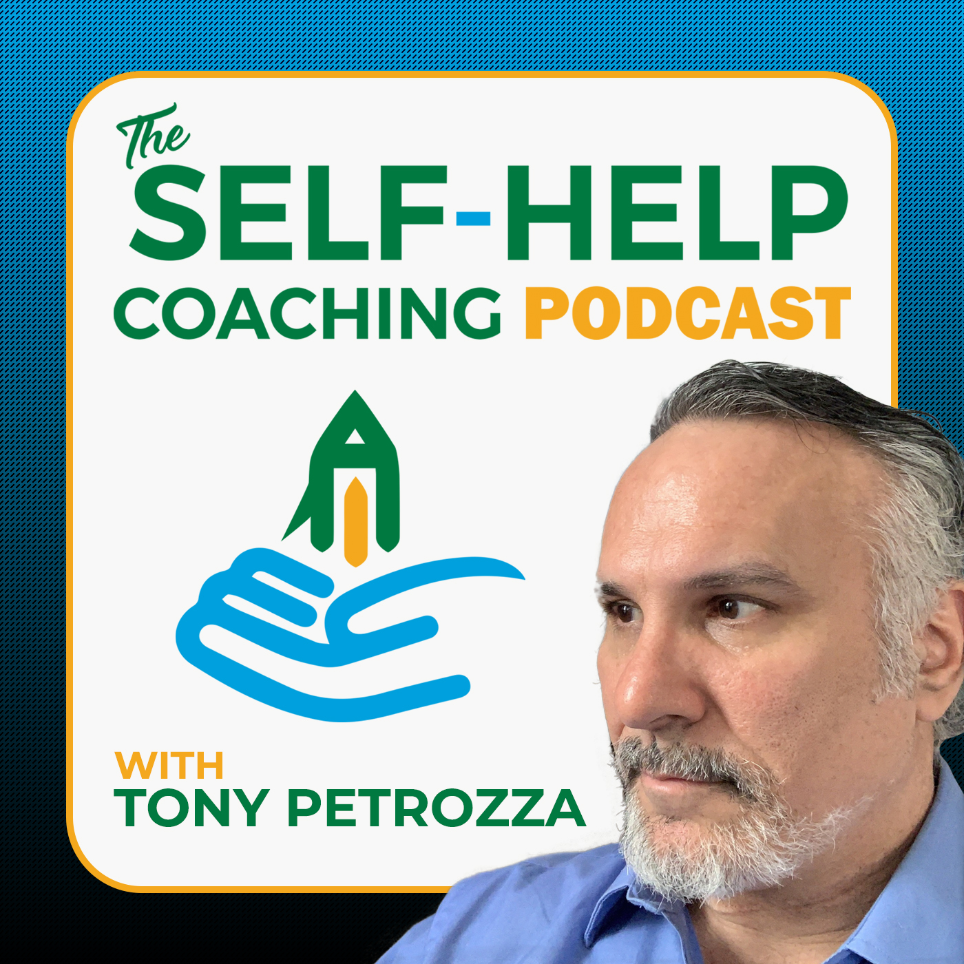 The Self-Help Coaching Podcast with Tony Petrozza 