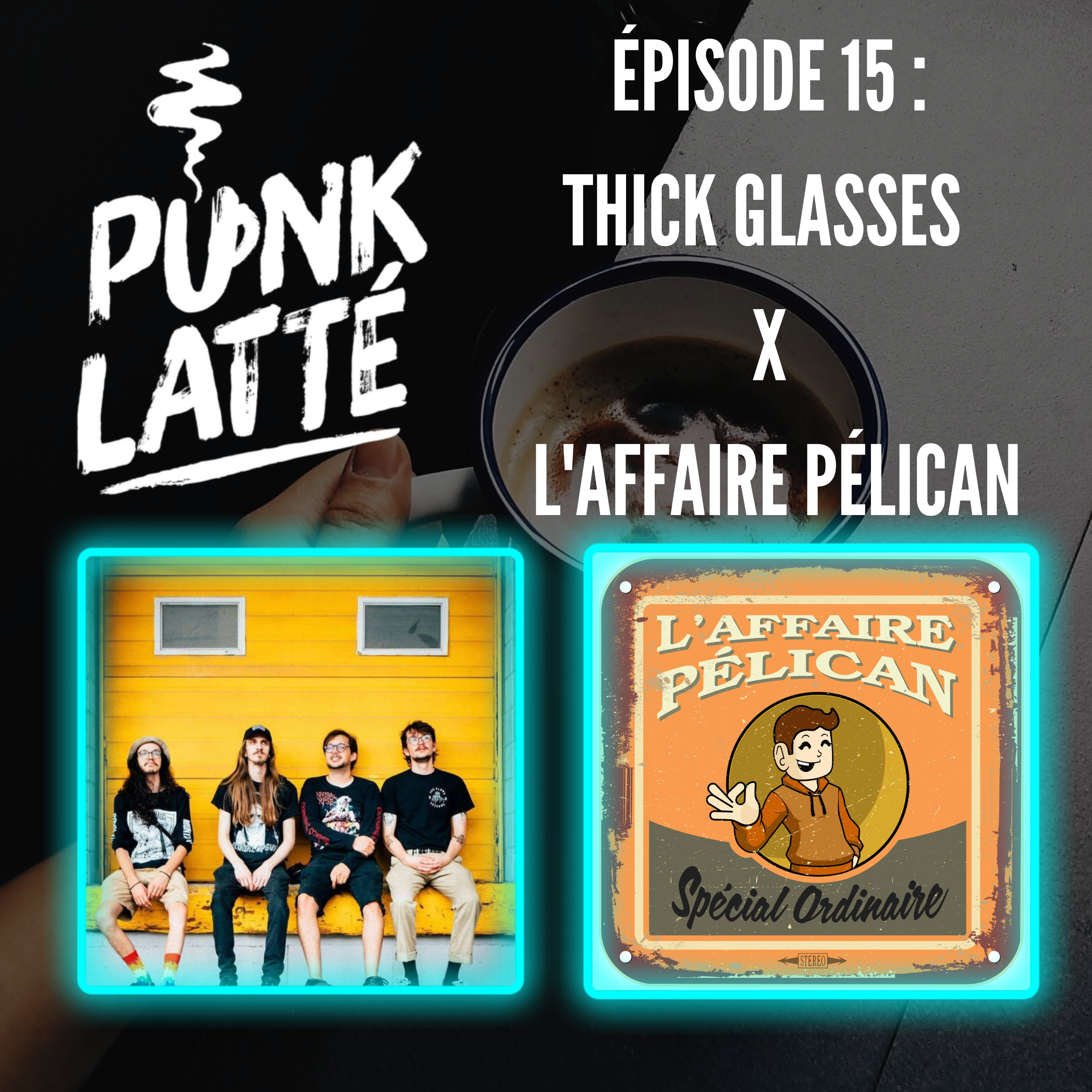 Punk Latté Podcast - 15 - Thick Glasses X L'affaire pélican