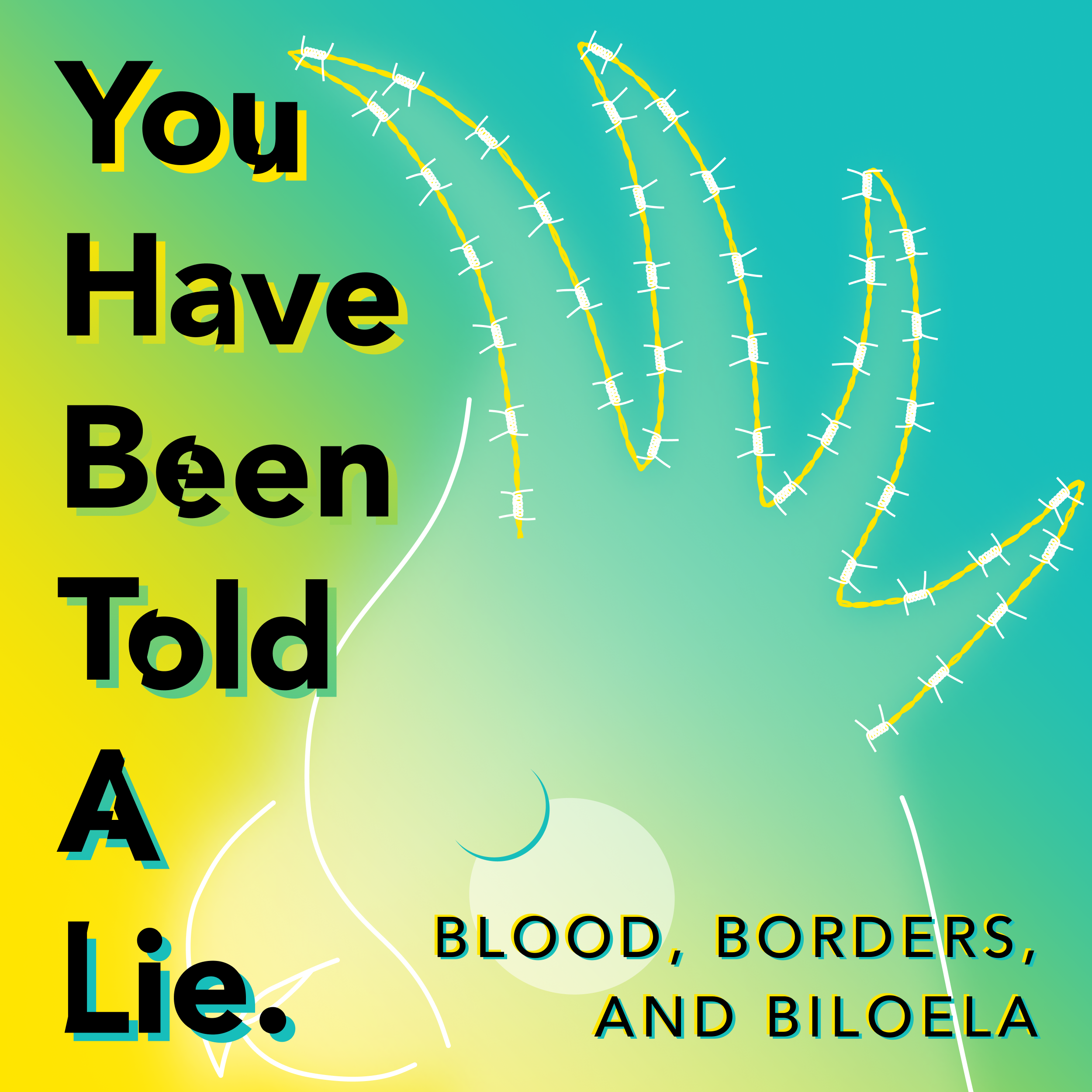 You Have Been Told A Lie - Blood, Borders, and Biloela 