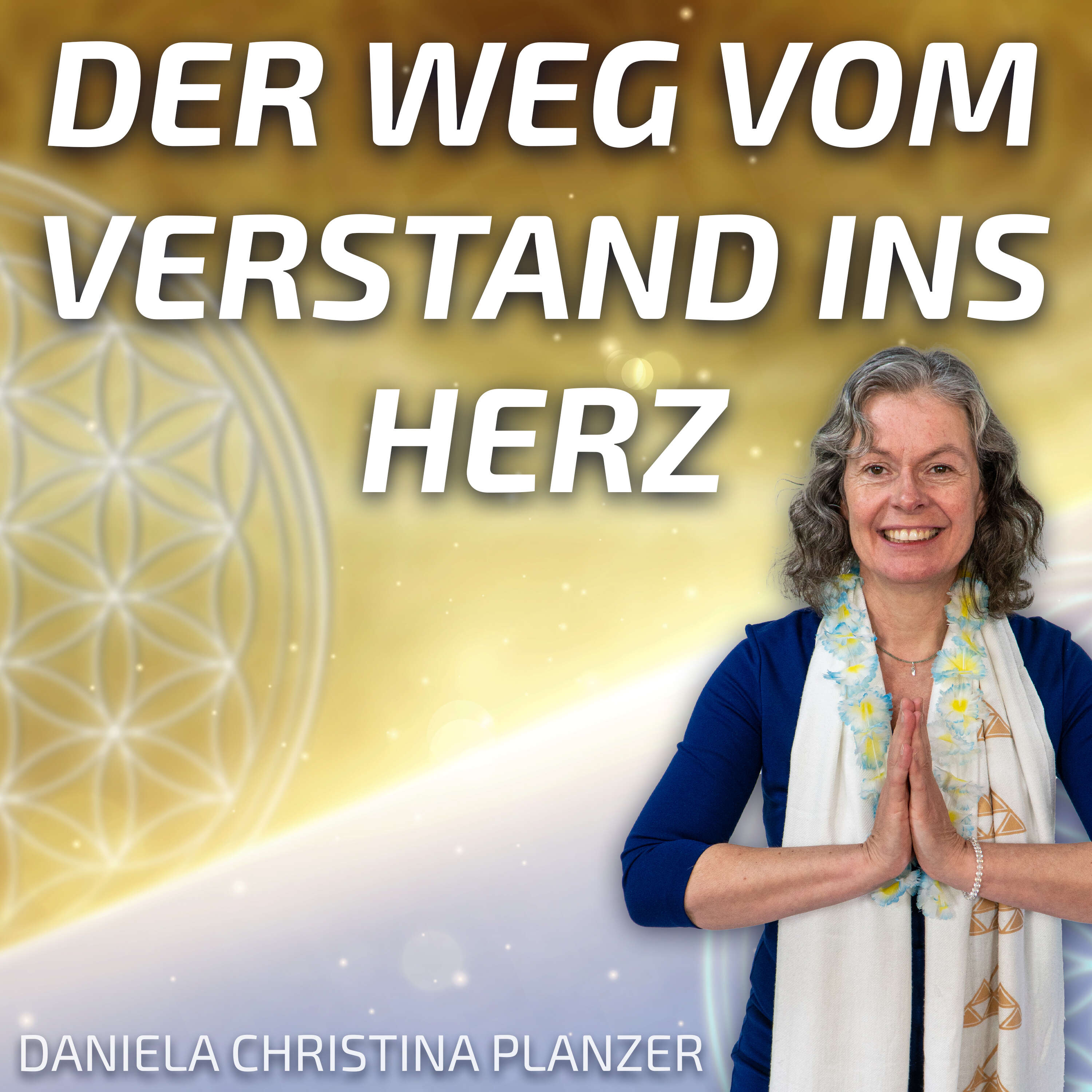 #152 Der Weg vom Verstand ins Herz - Daniela Christina Planzer