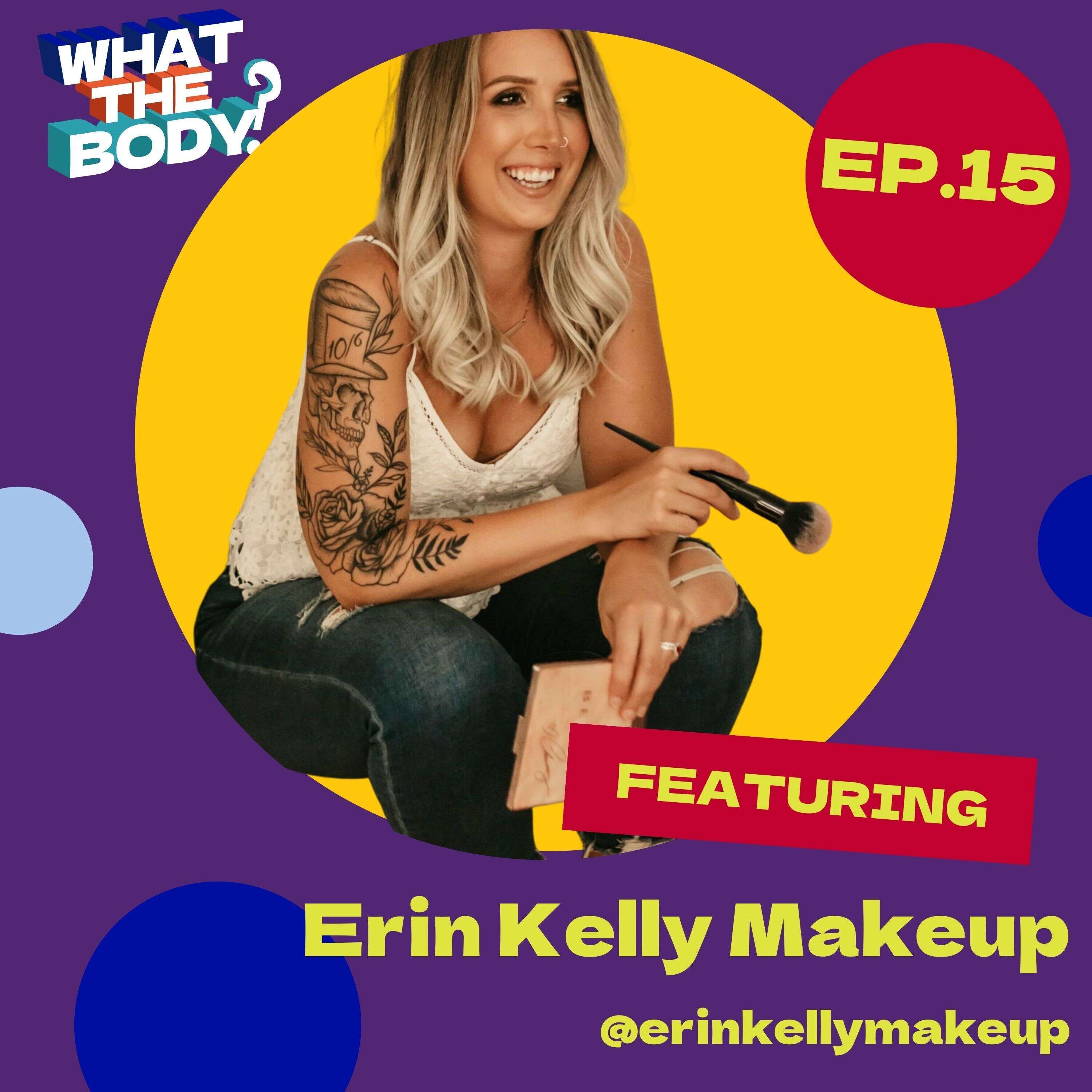 From Special Effects to Natural Perfection: Enhancing Natural Confidence with Makeup Artist Erin Kelly