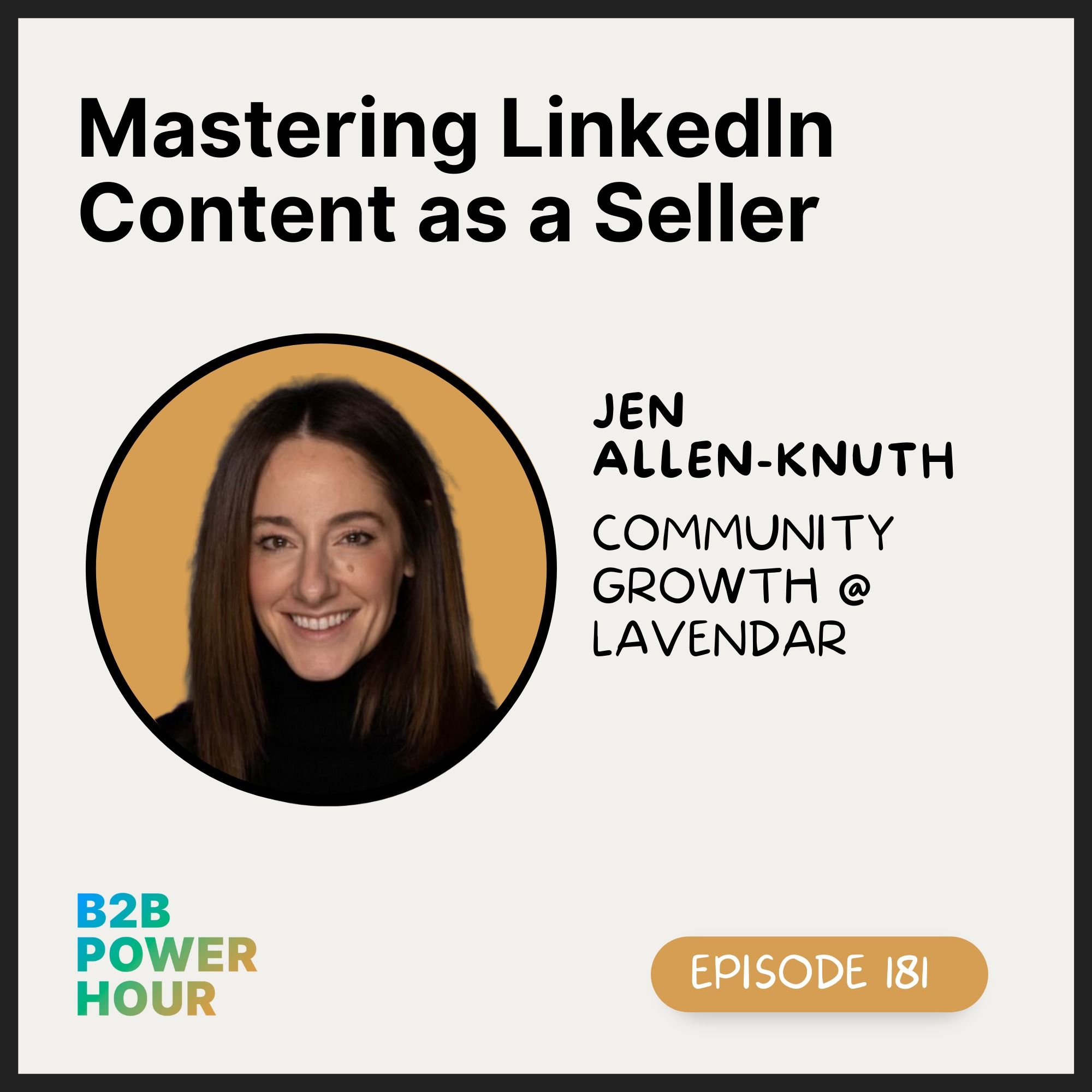 181. Mastering LinkedIn Content as a Seller with Jen Allen-Knuth