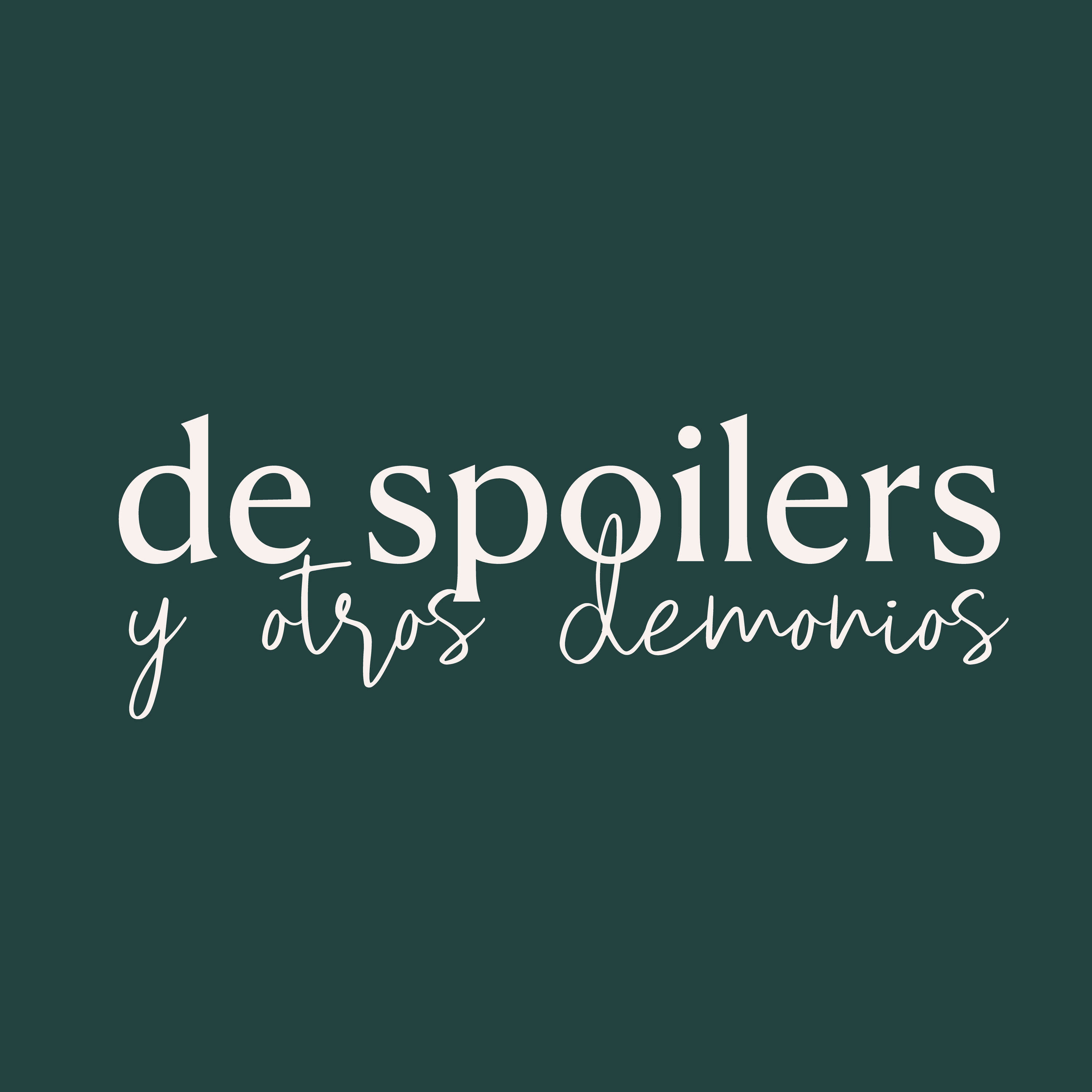 De spoilers y otros demonios 