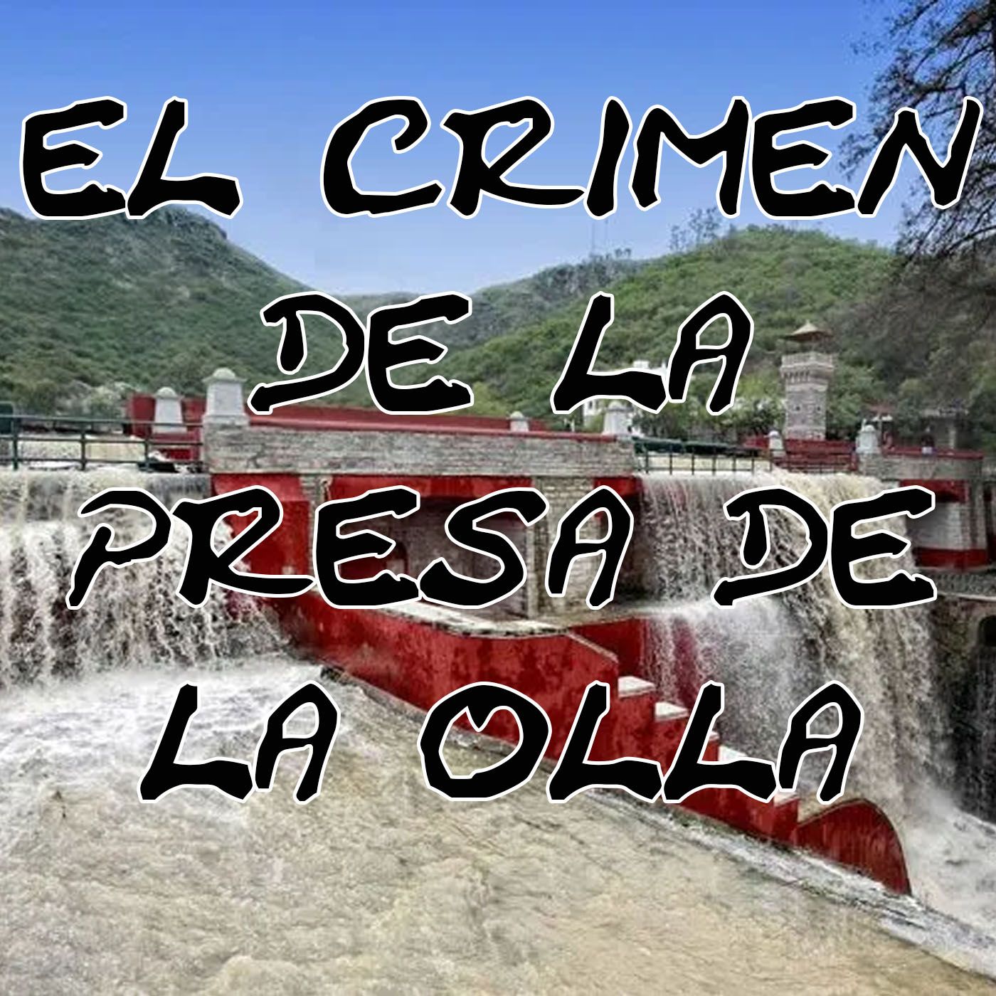 El Crimen de la Presa de la Olla