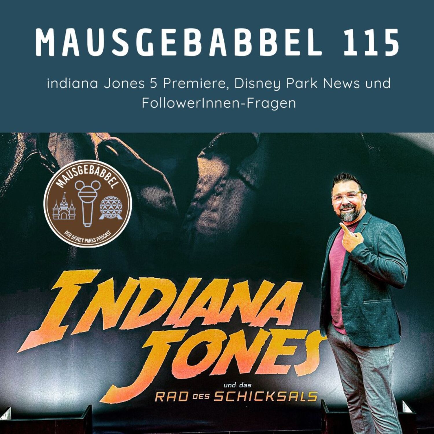 Mausgebabbel 115 - Jens auf der Indiana Jones 5 Premiere, Elemental und Disney Park News