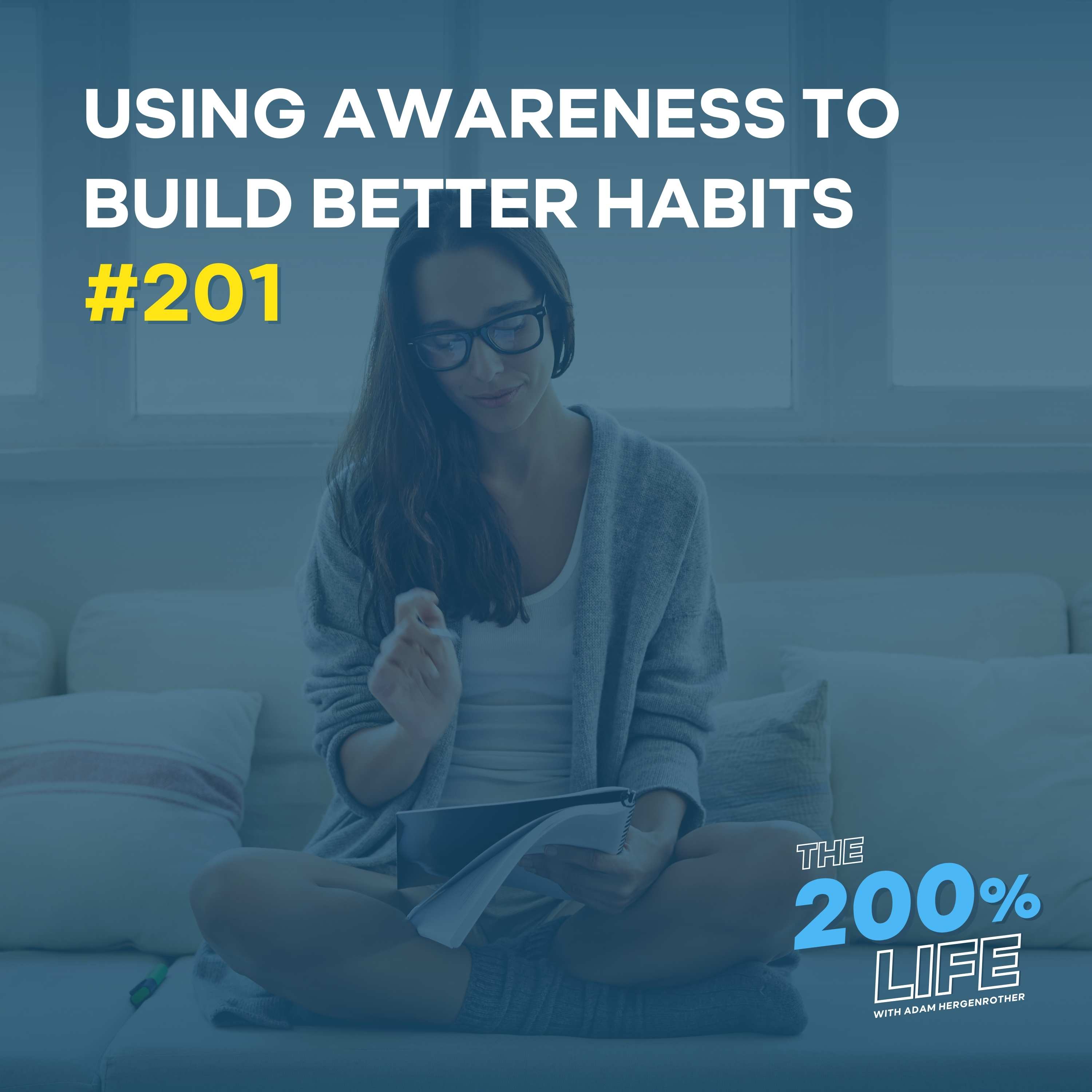 Using Awareness to Build Better Habits