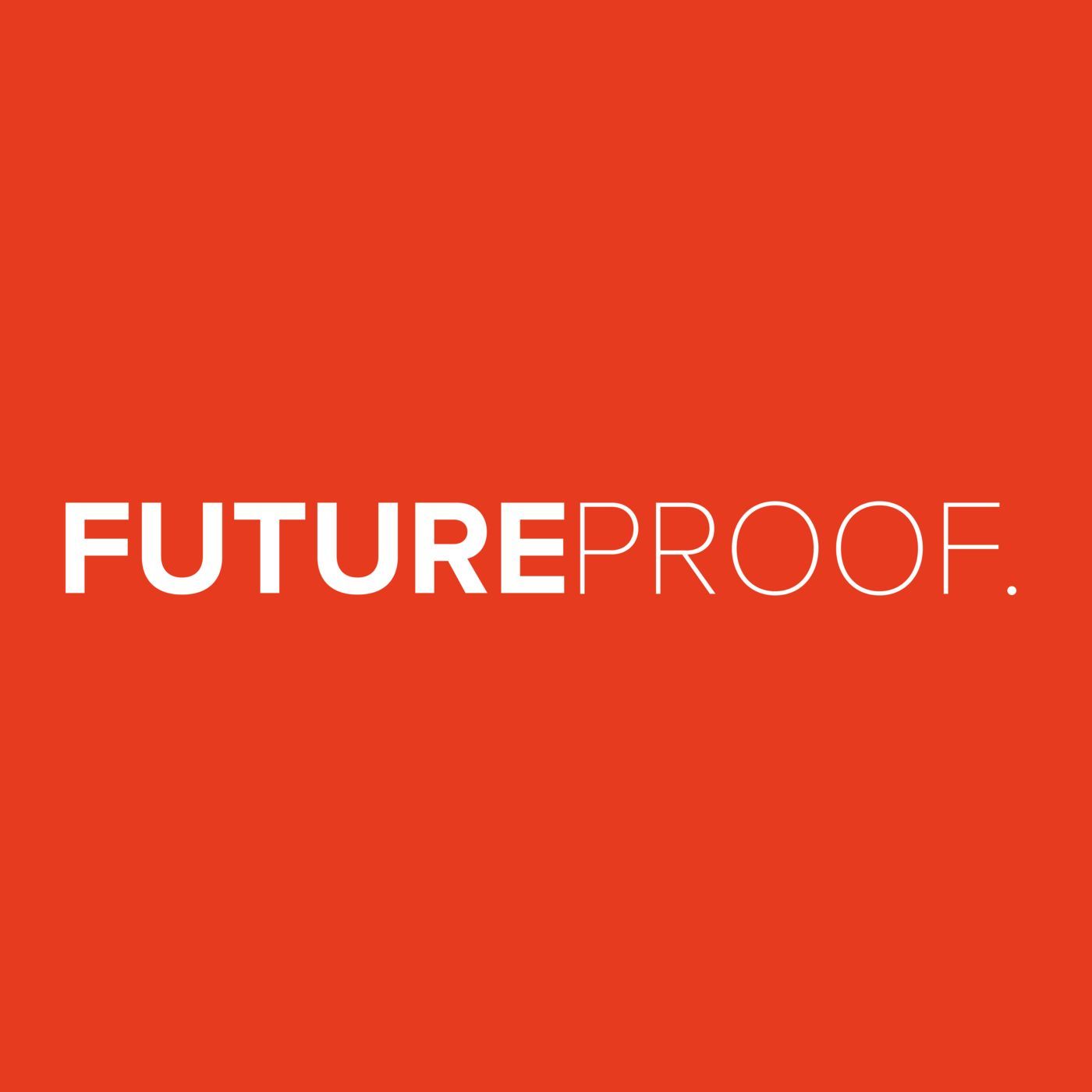 FUTUREPROOF. 