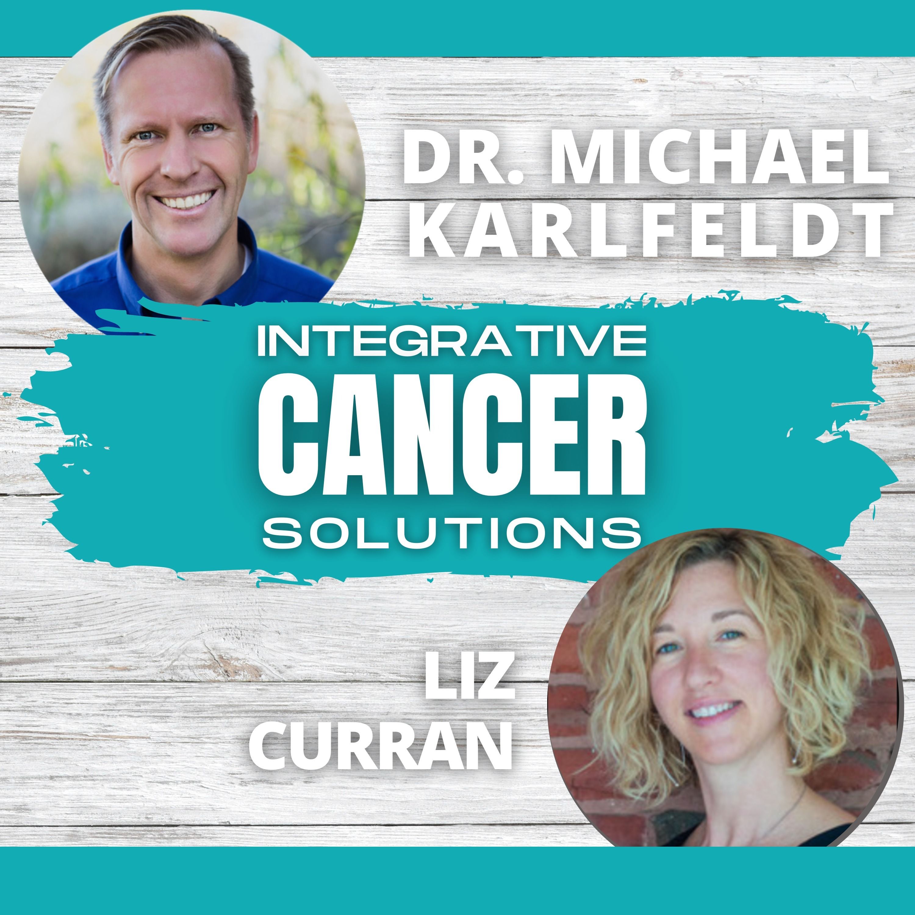 Revolutionizing Cancer Treatment: Integrative and Holistic Approaches for Radical Remission with Liz Curran