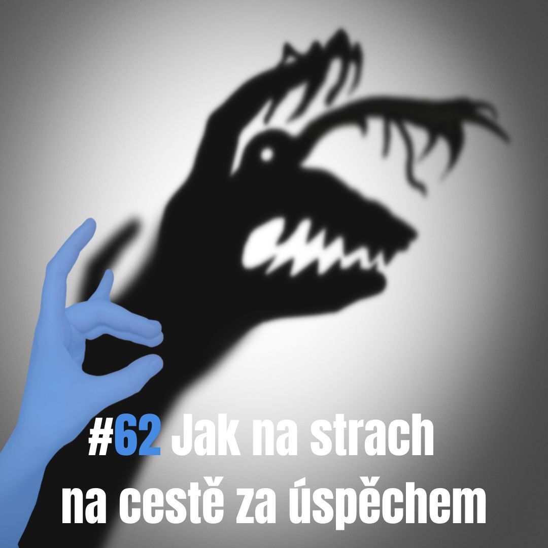 Jak na strach na cestě za úspěchem