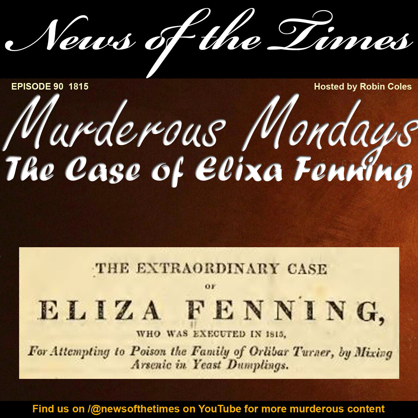 1815: The Case of Elizabeth Fenning: Murderous Mondays | Episode 90