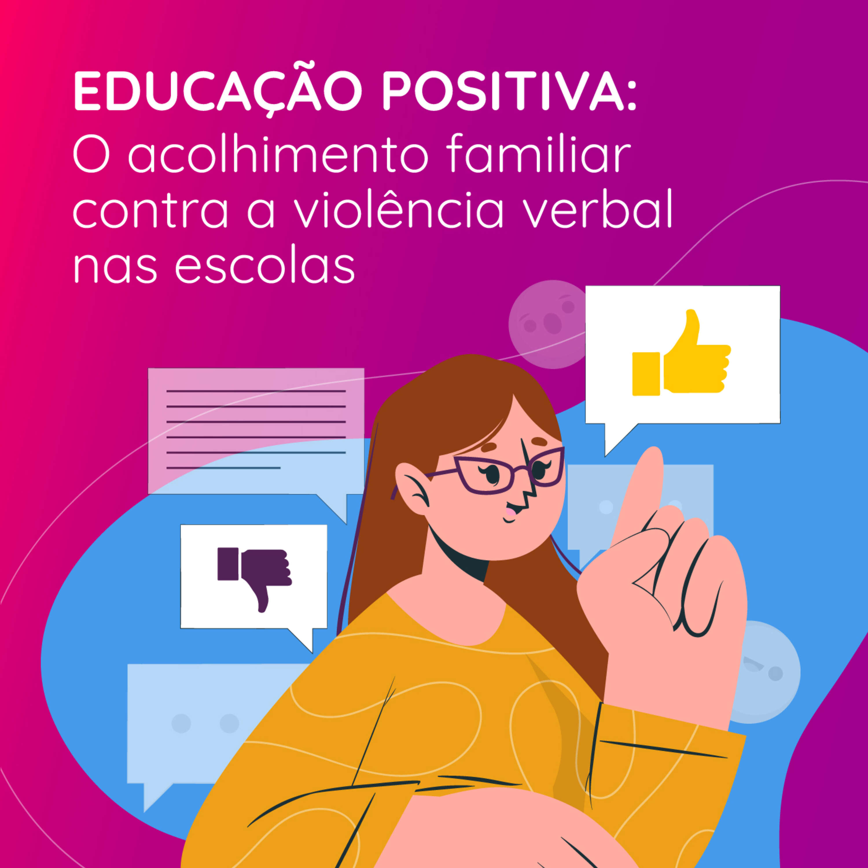 #01 Série - Educação Positiva - Bullying: O acolhimento familiar contra a violência verbal nas escolas